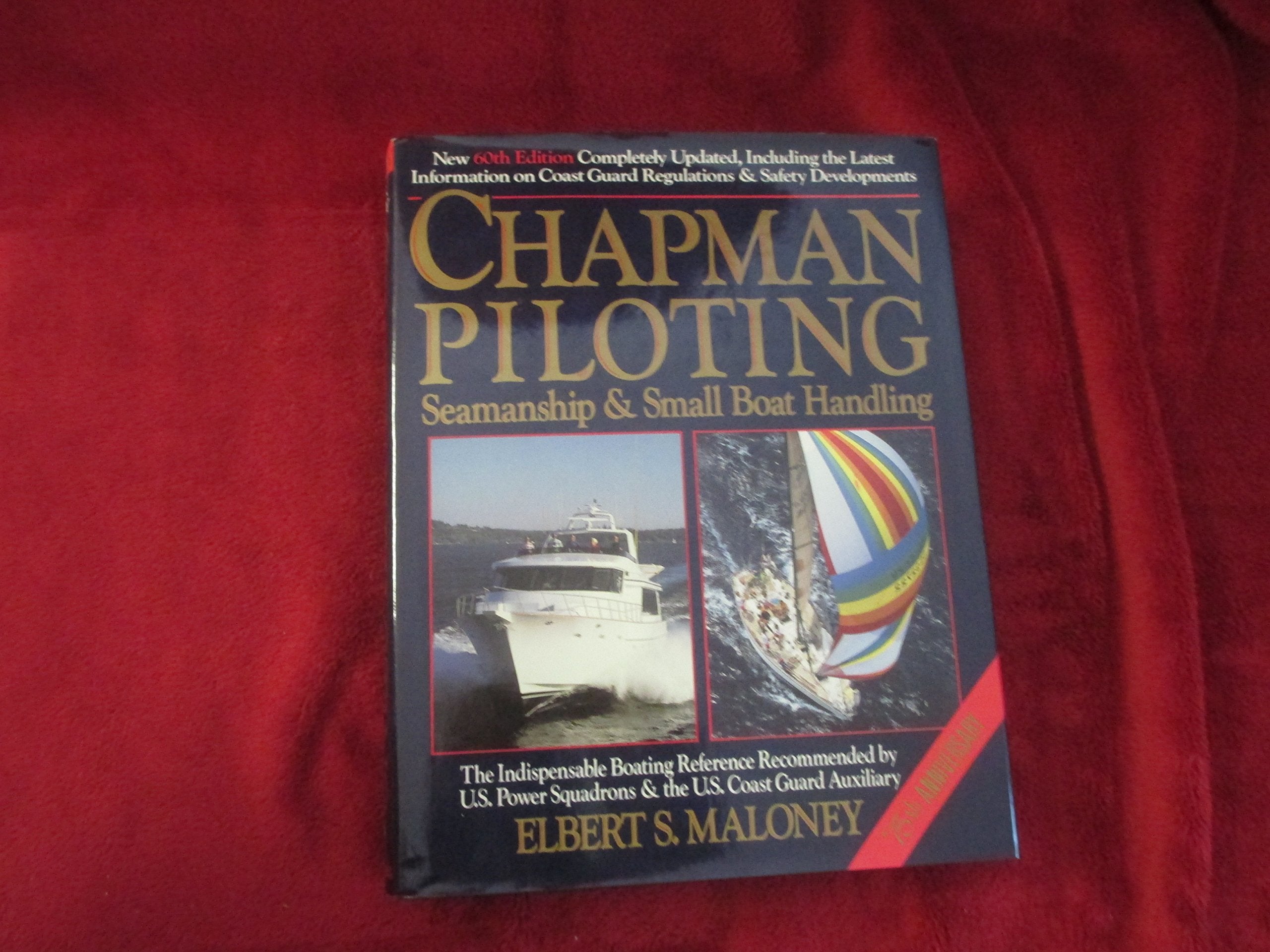 Chapman Piloting Seamanship & Small Boat Handling 60th edition by Elbert S. Maloney (1991-09-03)