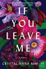 If You Leave Me: A Novel