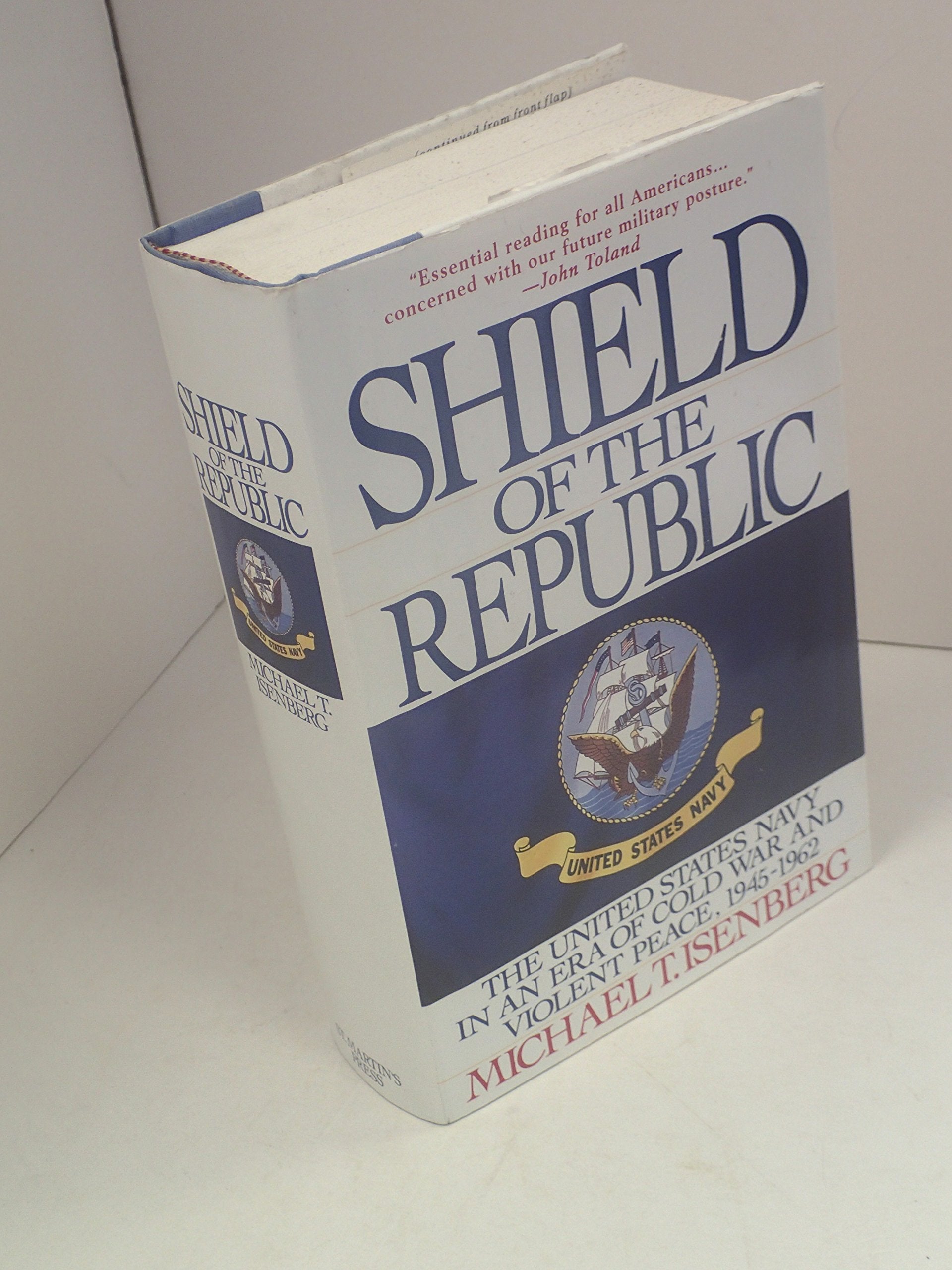 Shield of the Republic: The United States Navy in an Era of Cold War and Violent Peace 1945-1962 used book depot