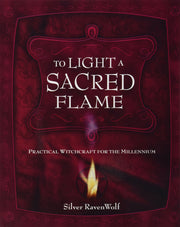 To Light A Sacred Flame: Practical Witchcraft for the Millennium (Silver Ravenwolf's How To Series, 2) used book depot