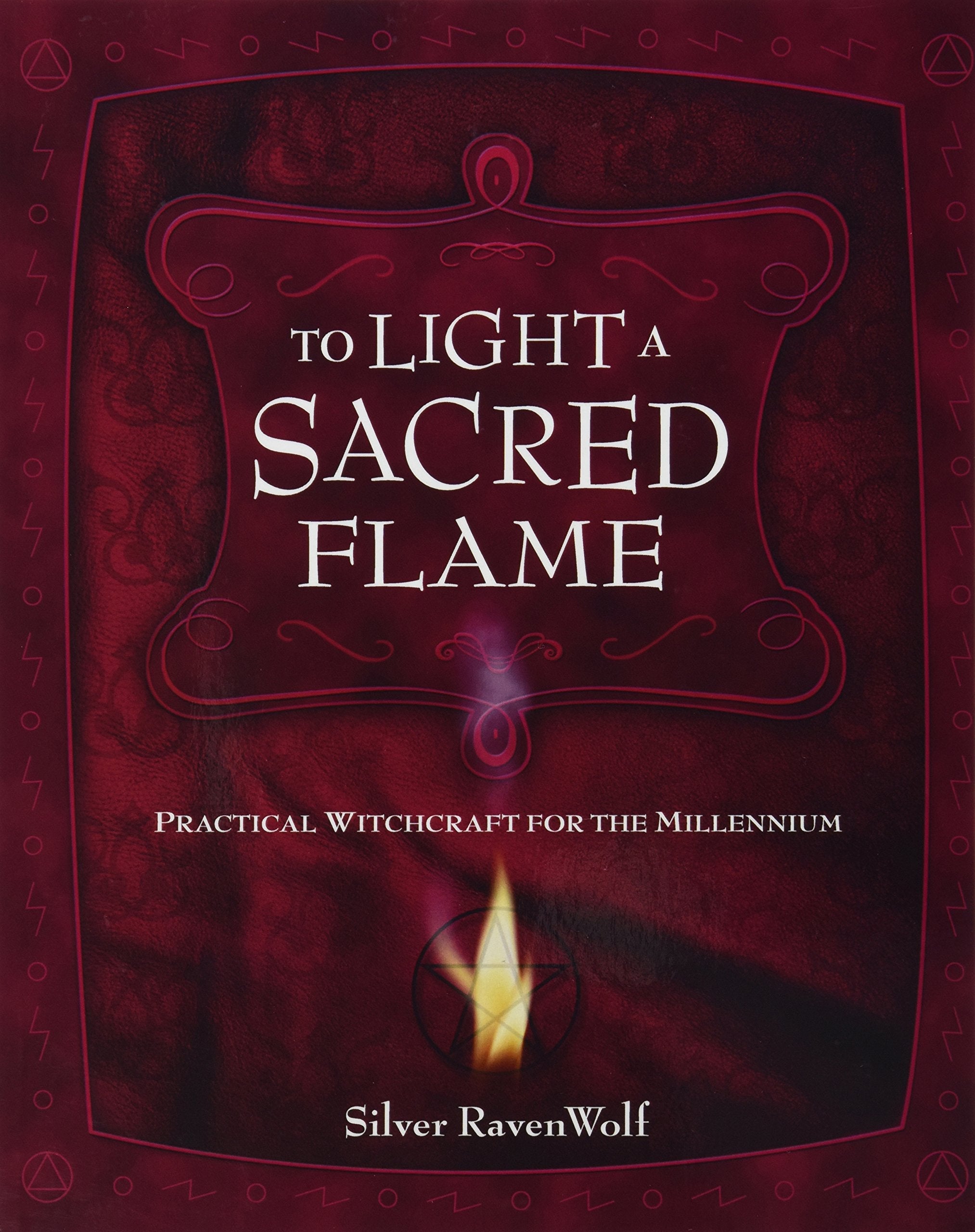 To Light A Sacred Flame: Practical Witchcraft for the Millennium (Silver Ravenwolf's How To Series, 2) used book depot