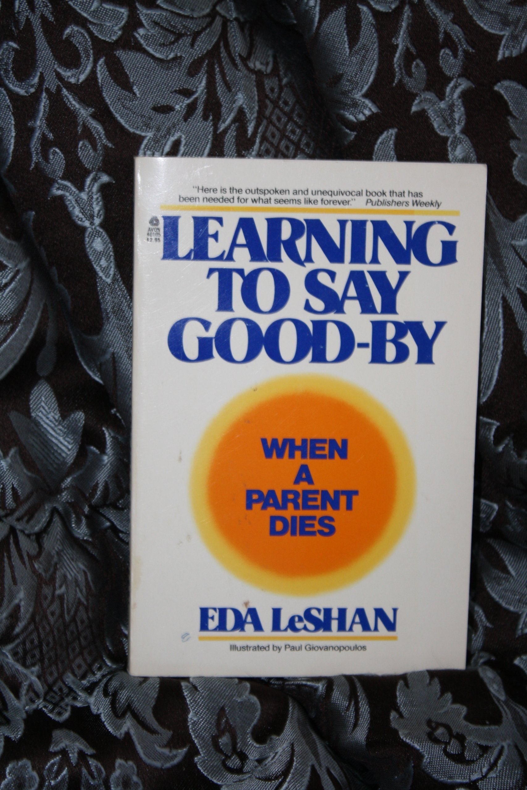 Learning to Say Good-By: When a Child's Parent Dies used book depot