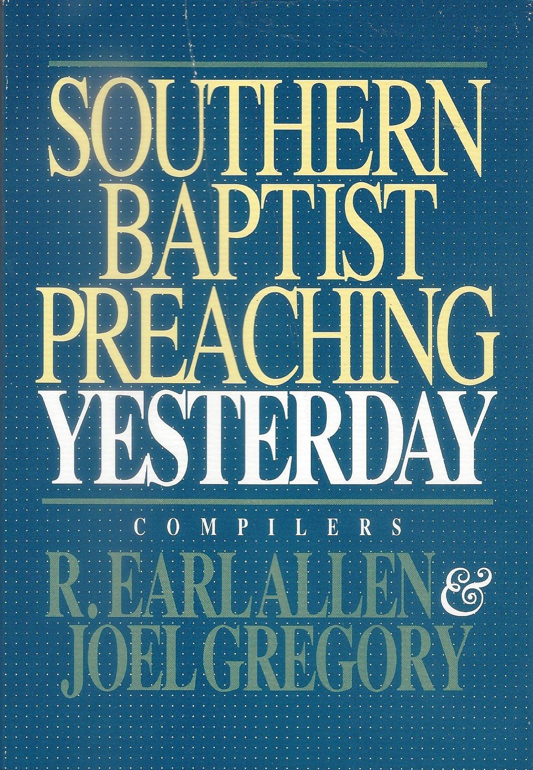 Southern Baptist Preaching Yesterday used book depot