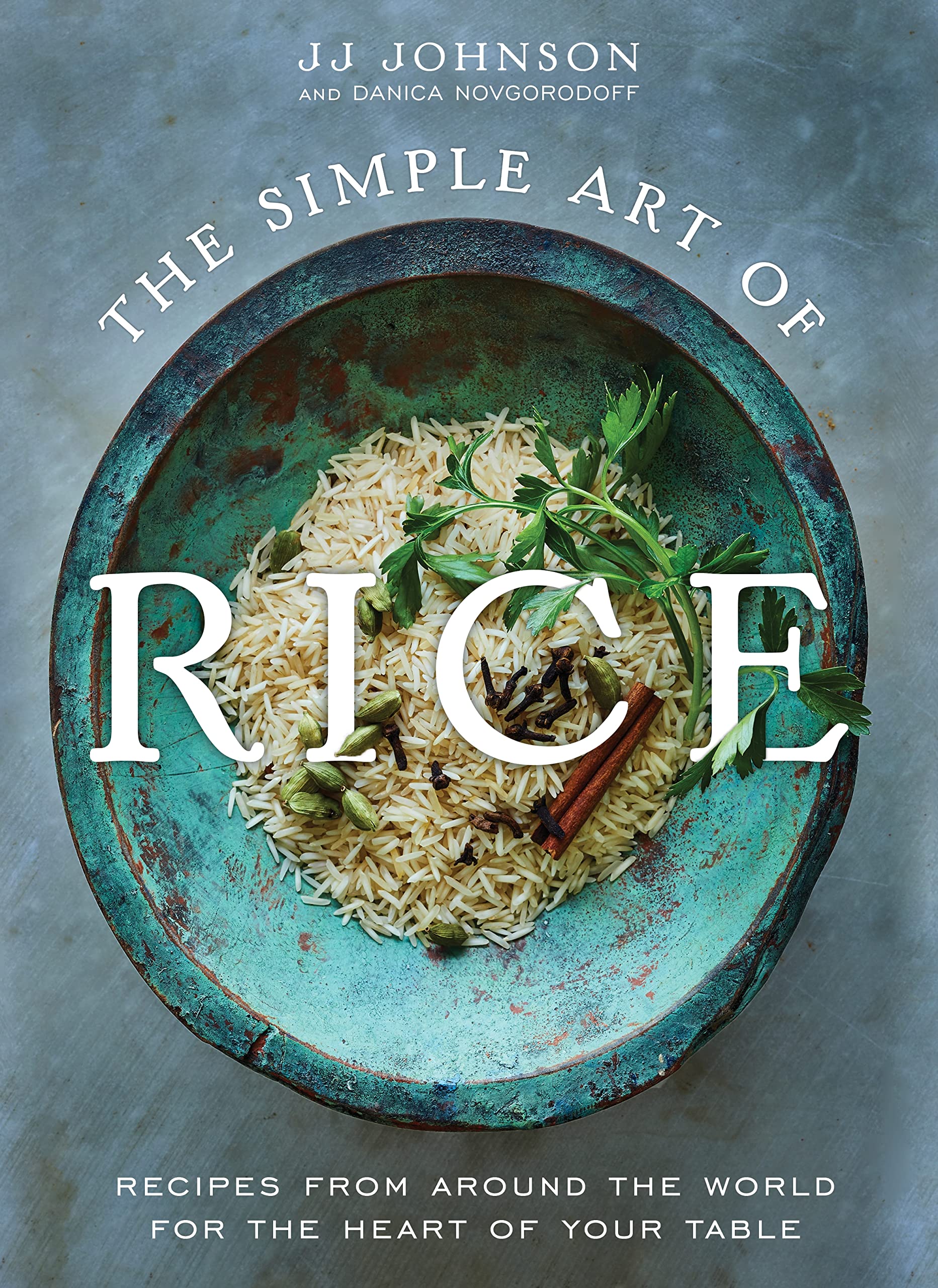 The Simple Art of Rice: Recipes from Around the World for the Heart of Your Table used book depot