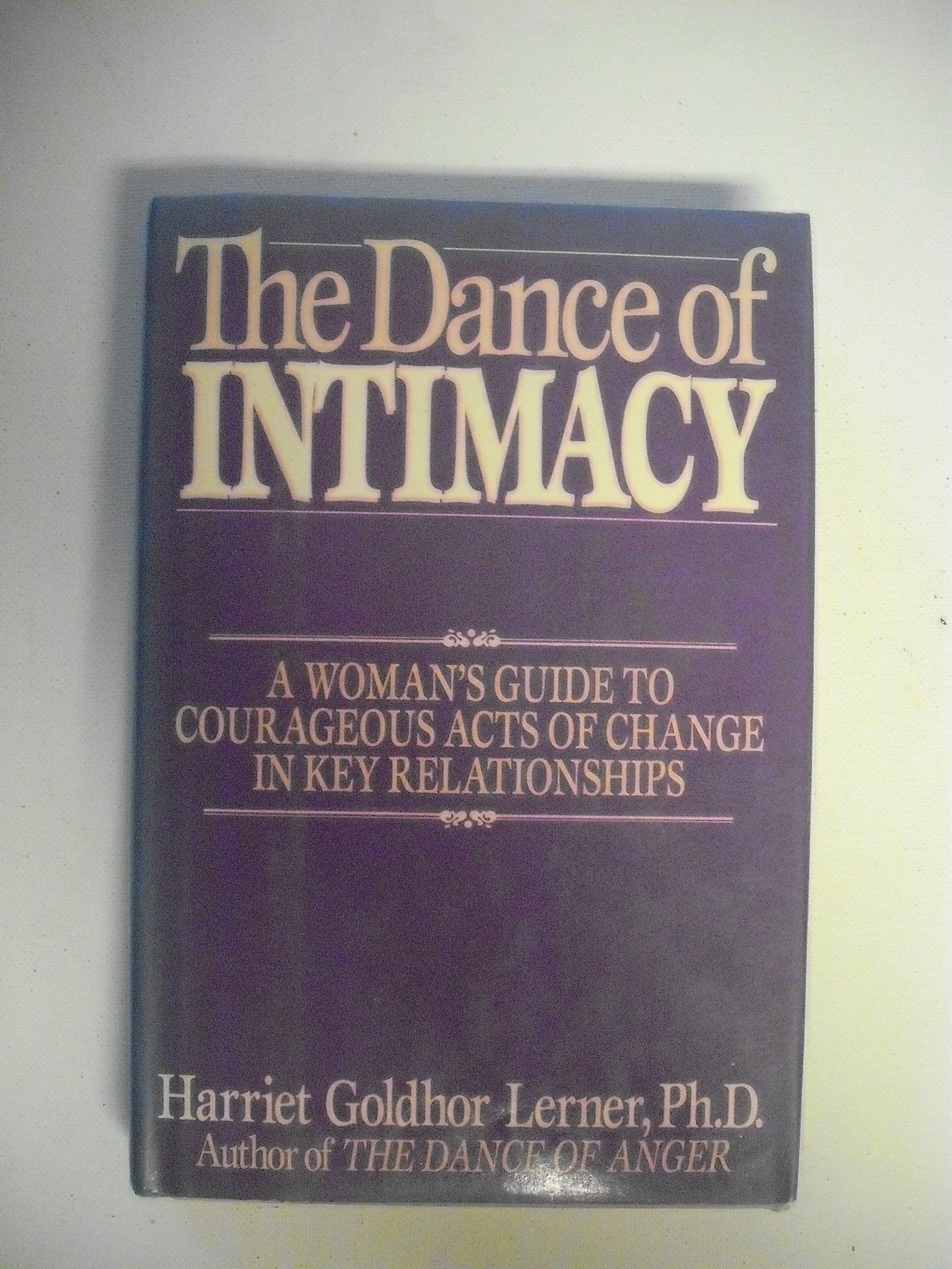 The Dance of Intimacy: A Woman's Guide to Courageous Acts of Change in Key Relationships used book depot