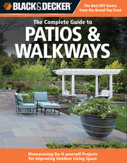 Black & Decker The Complete Guide to Patios & Walkways: Money-Saving Do-It-Yourself Projects for Improving Outdoor Living Space (Black & Decker Complete Guide) used book depot