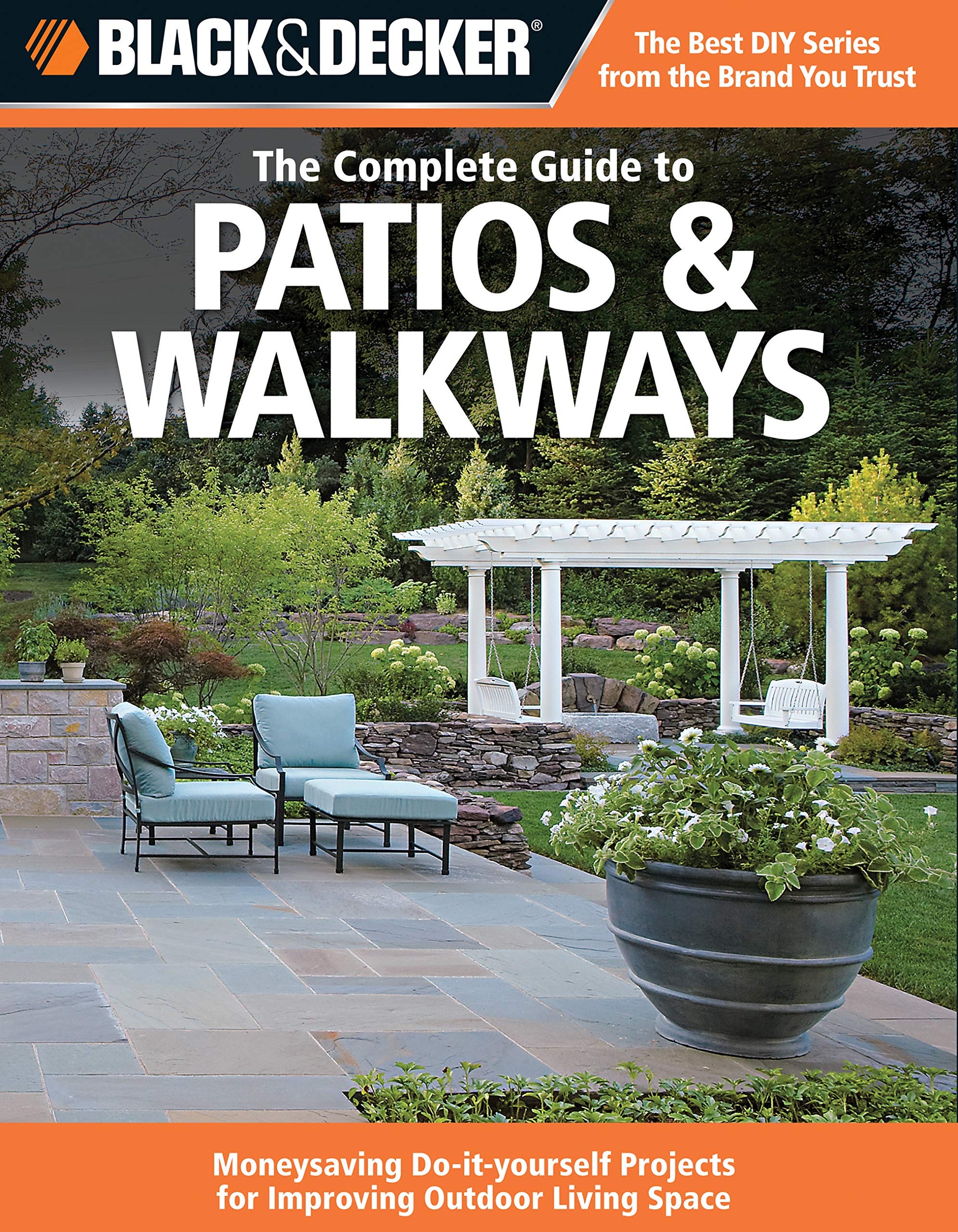 Black & Decker The Complete Guide to Patios & Walkways: Money-Saving Do-It-Yourself Projects for Improving Outdoor Living Space (Black & Decker Complete Guide) used book depot