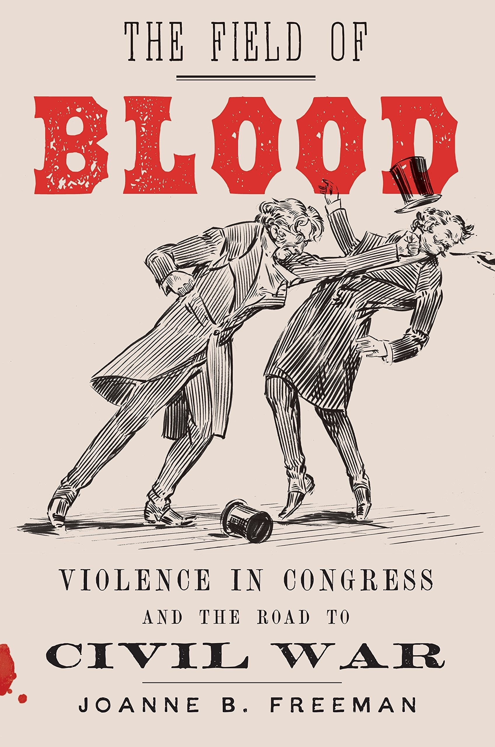 The Field of Blood: Violence in Congress and the Road to Civil War used book depot