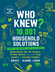 Who Knew? 10,001 Household Solutions: Money-Saving Tips, DIY Cleaners, Kitchen Secrets, and Other Easy Answers to Everyday Problems used book depot