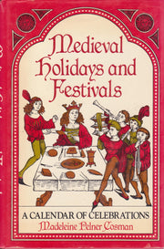 Medieval Holidays and Festivals: A Calendar of Celebrations used book depot