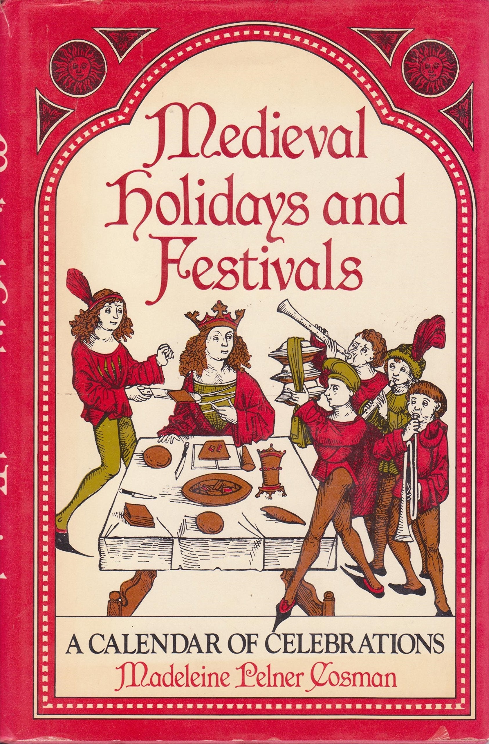 Medieval Holidays and Festivals: A Calendar of Celebrations used book depot