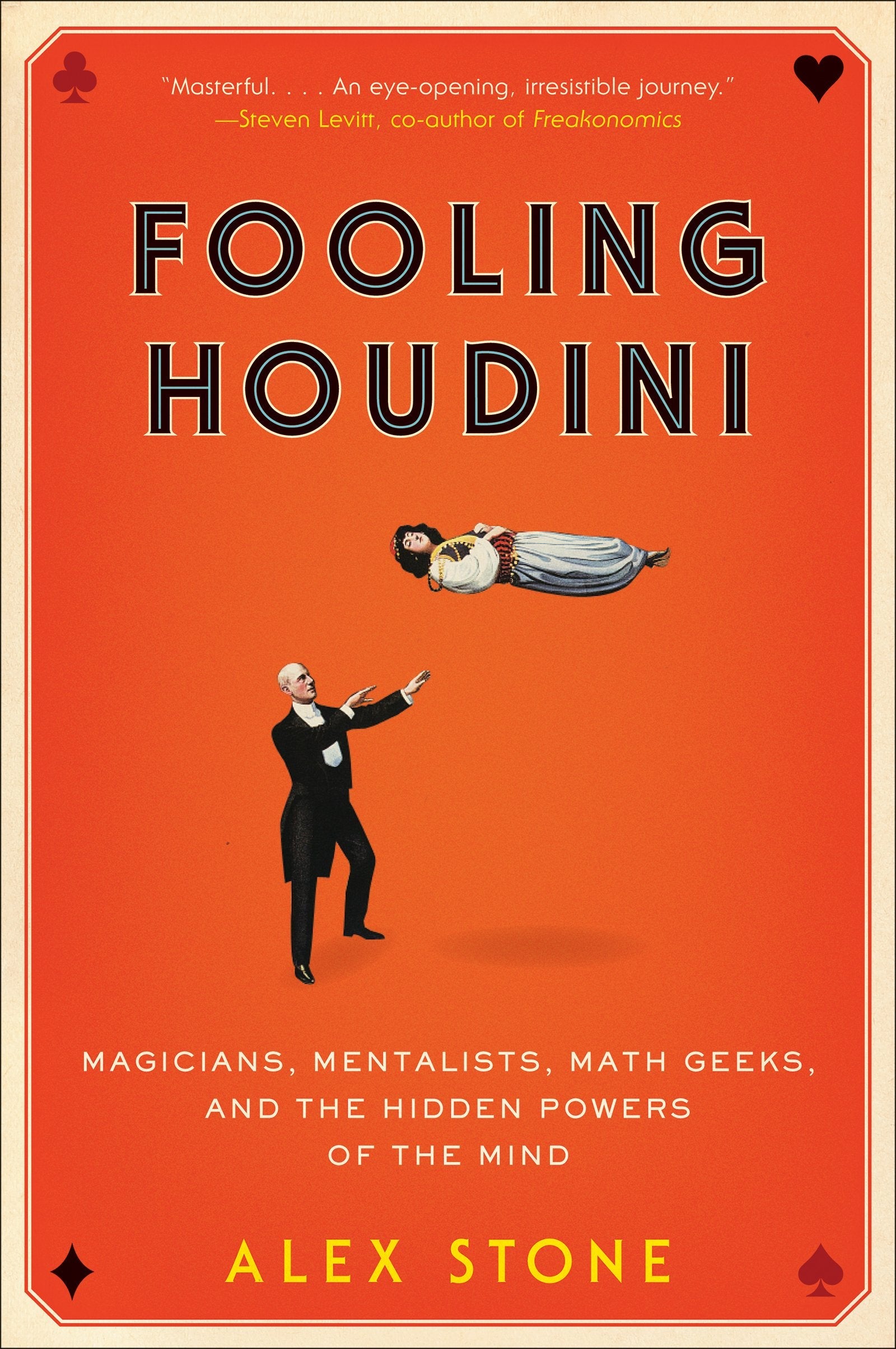 Fooling Houdini: Magicians, Mentalists, Math Geeks, and the Hidden Powers of the Mind used book depot