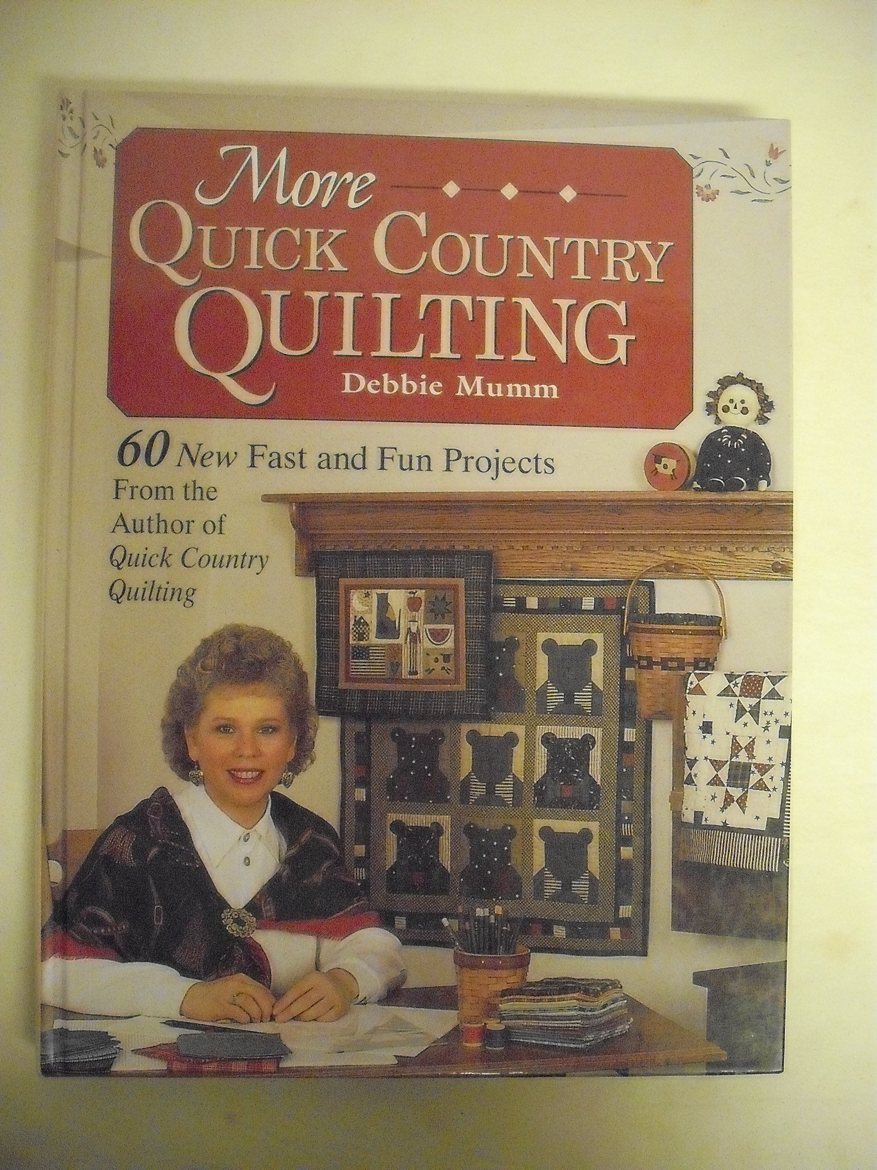 More Quick Country Quilting: 60 New Fast and Fun Projects from the Author of Quick Country Quilting (A Rodale Quilt Book) used book depot