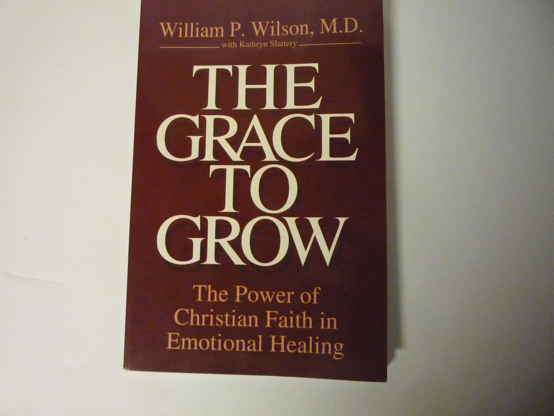 The Grace to Grow: The Power of Christian Faith in Emotional Healing used book depot