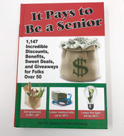 It Pays to Be a Senior (1,147 Incredible Discounts, Benefits, Sweet Deals, and Giveaways for Folks Over 50) used book depot