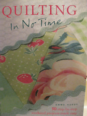 Quilting in No Time: 50 Step-by-step Weekend Projects Made Easy by Emma Hardy (2009-05-04) used book depot