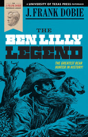 The Ben Lilly Legend (The J. Frank Dobie Paperback Library) used book depot