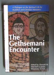 The Gethsemani Encounter: A Dialogue on the Spiritual Life by Buddhist and Christian Monastics used book depot