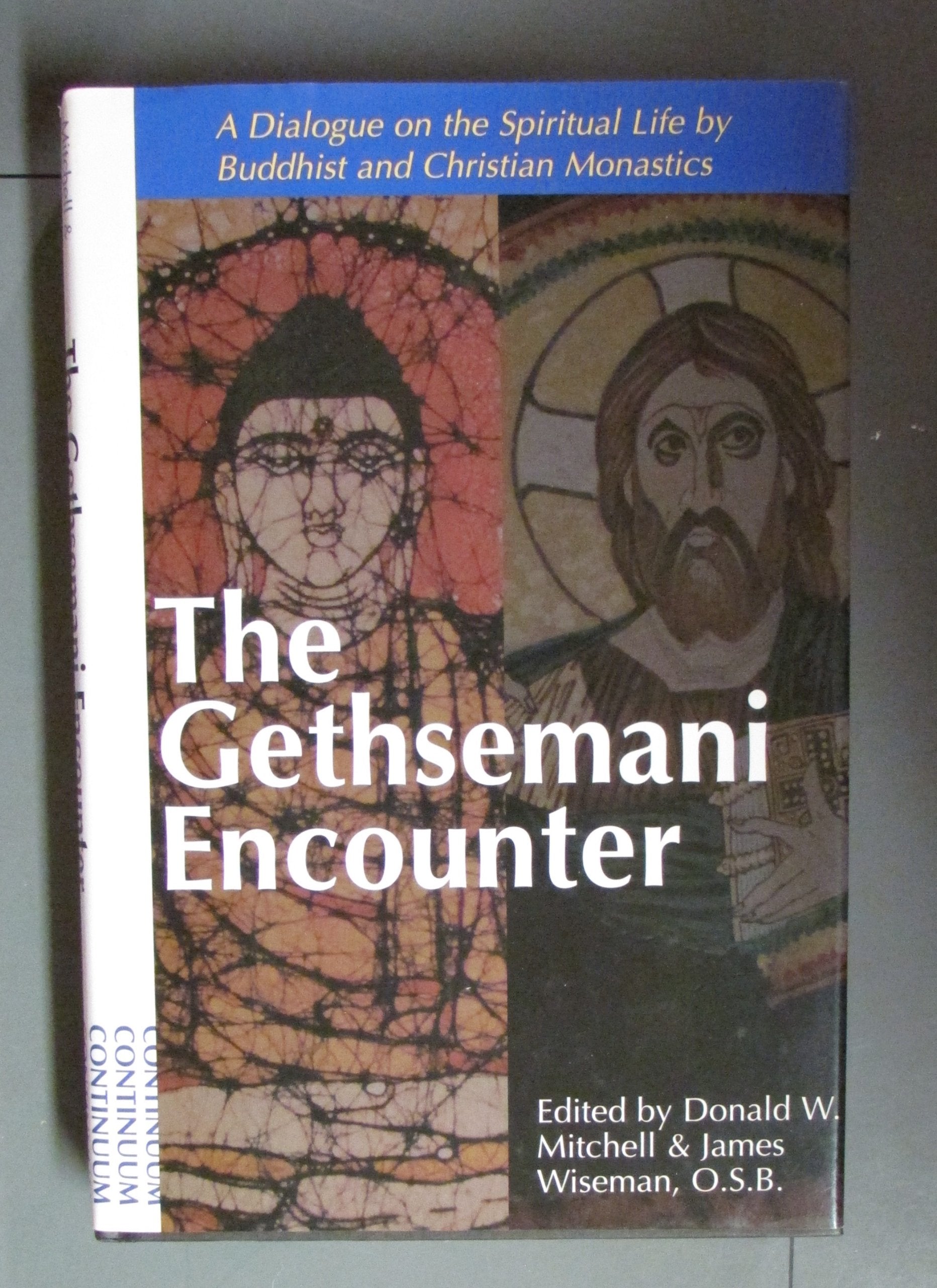 The Gethsemani Encounter: A Dialogue on the Spiritual Life by Buddhist and Christian Monastics used book depot