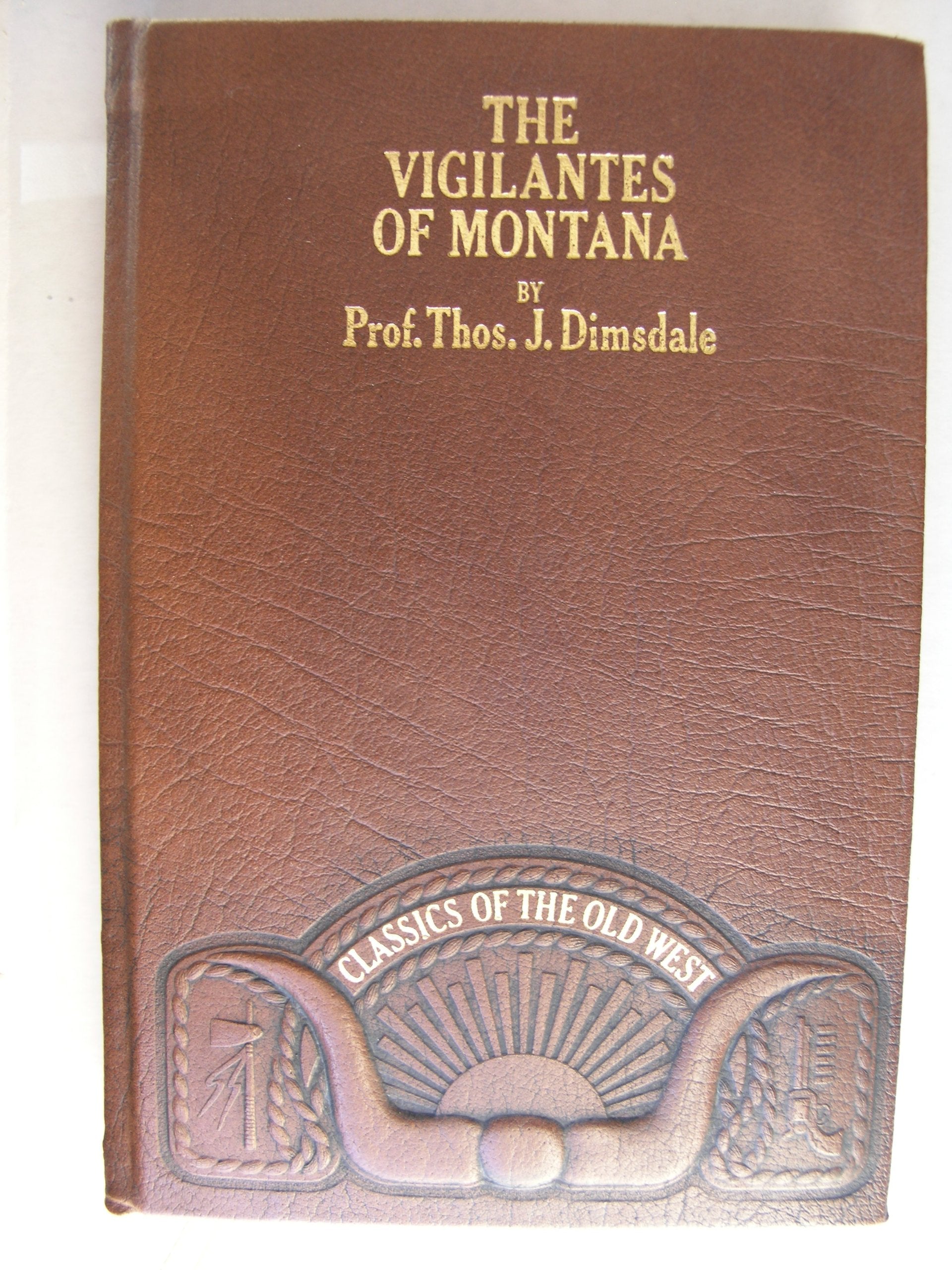 The Vigilantes Of Montana, Or Popular Justice In The Rocky Mountains - Classics Of The Old West Series used book depot