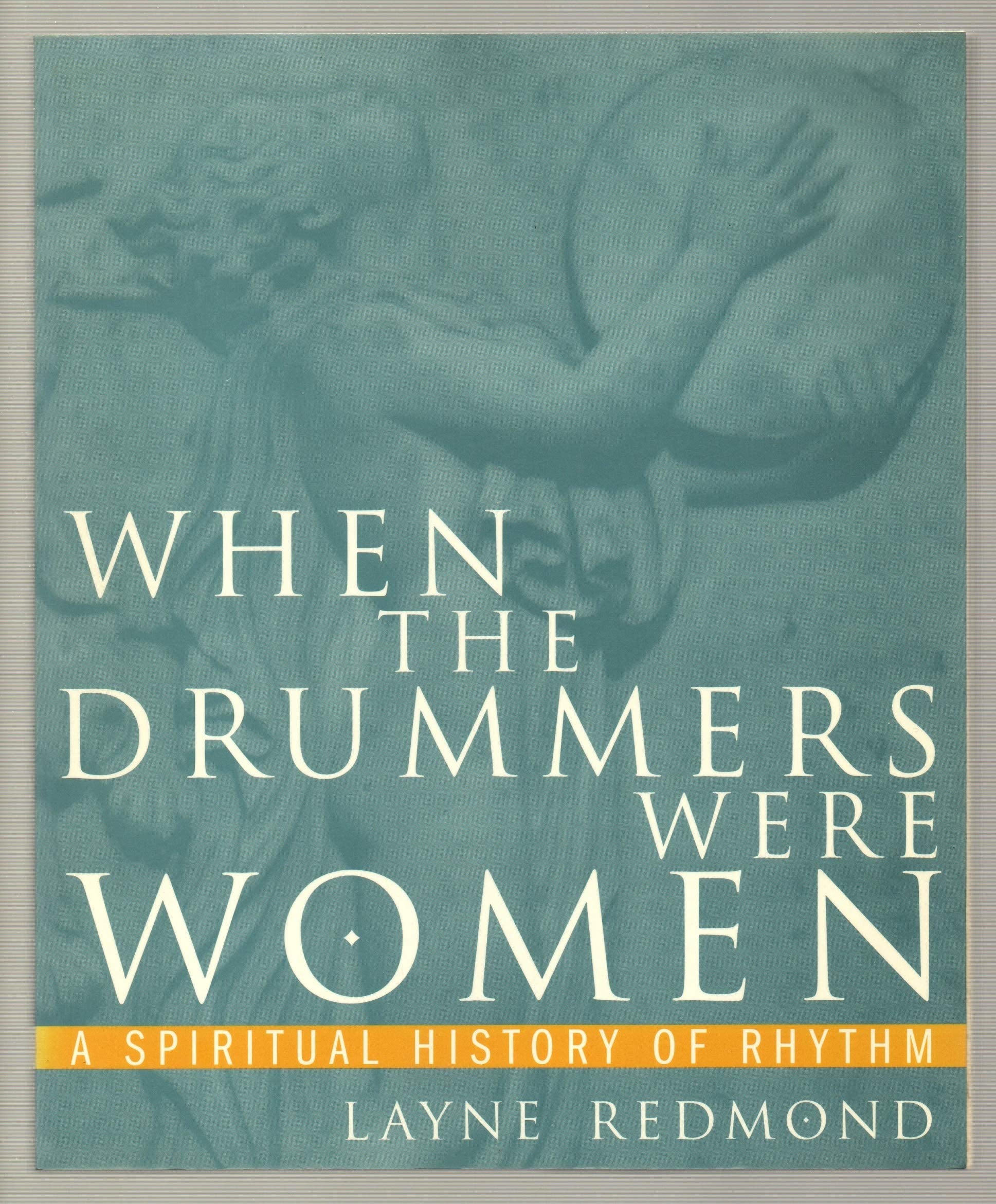 When the Drummers Were Women: A Spiritual History of Rhythm used book depot