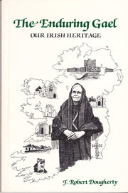 The enduring Gael, our Irish heritage: A collection of essays on the history of Ireland and the Irish from pre-Christian to present time used book depot