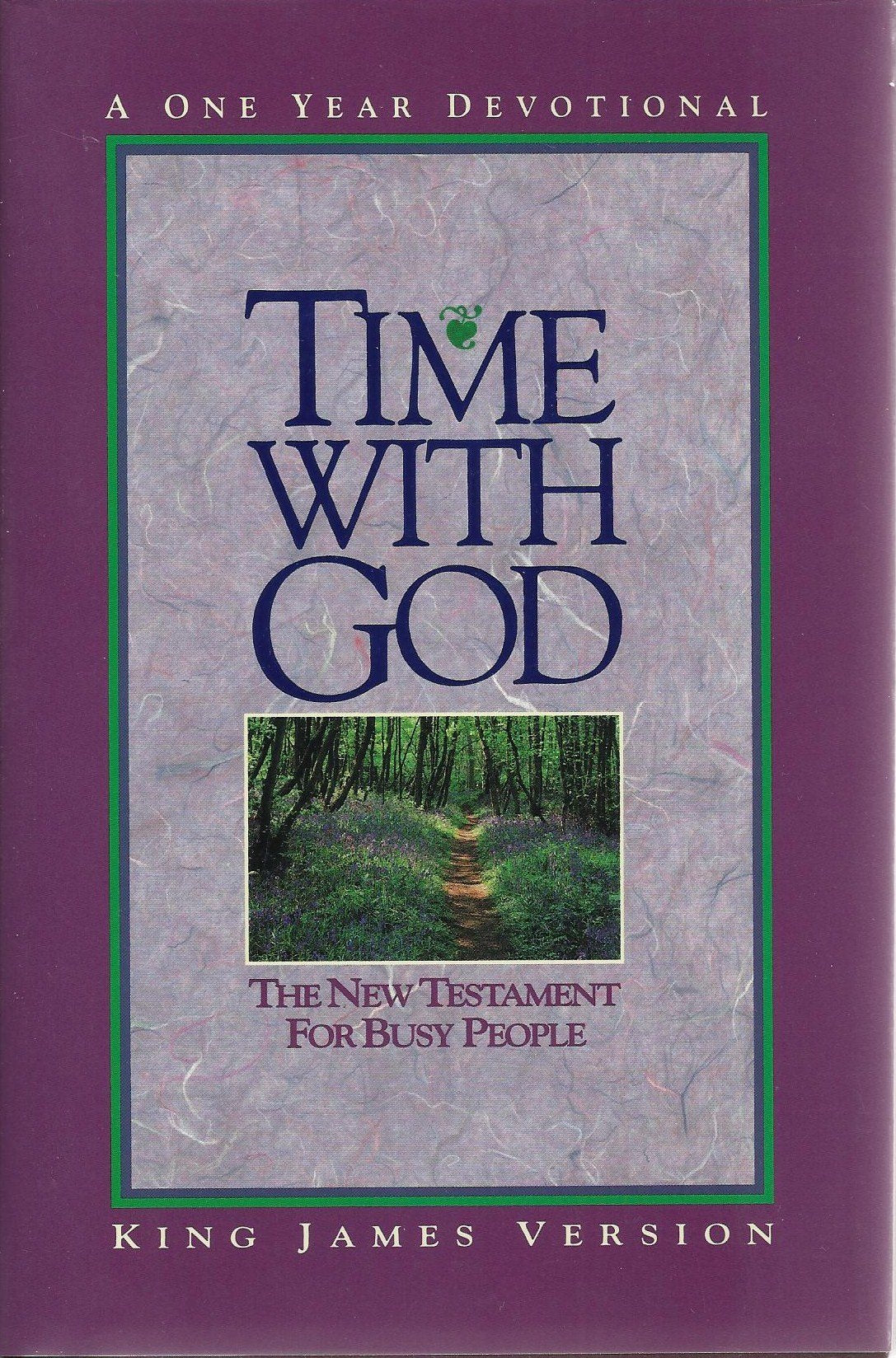 Time With God: King James Version/the New Testament for Busy People/a One Year Devotional used book depot