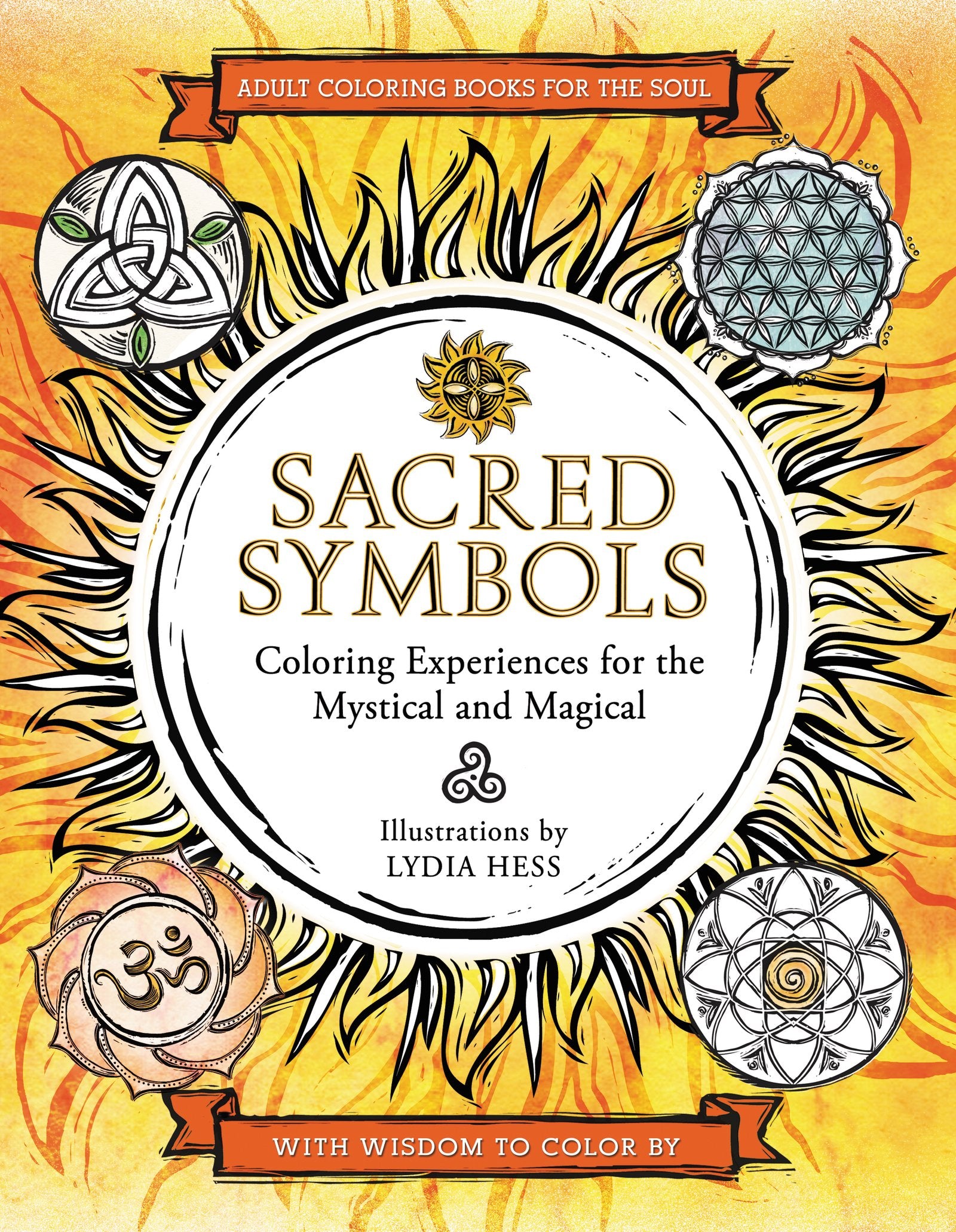 Sacred Symbols: Coloring Experiences for the Mystical and Magical (Coloring Books for the Soul)