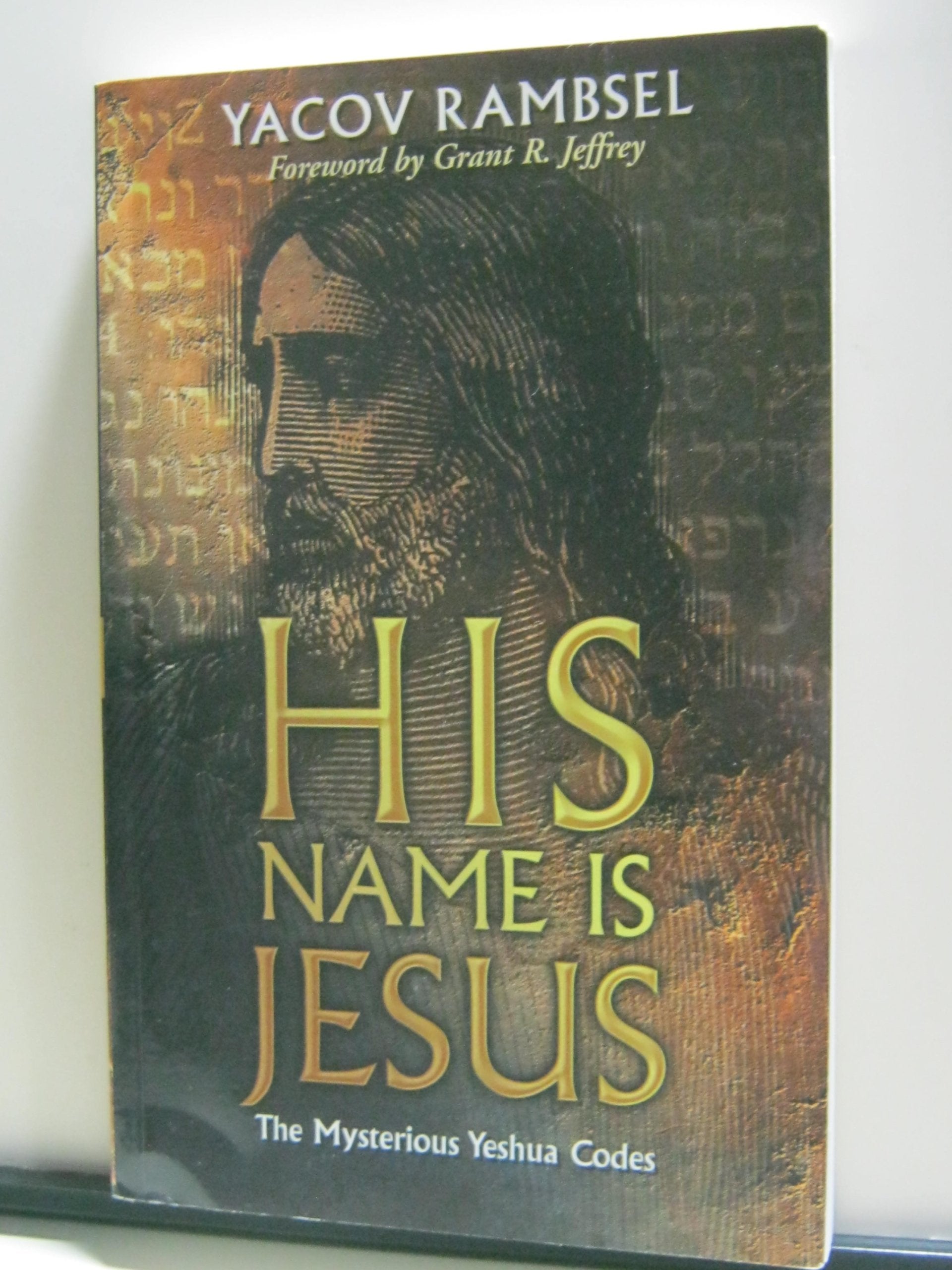 His Name is Jesus: The Mysterious Yeshua Codes used book depot
