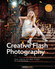 Creative Flash Photography: Great Lighting with Small Flashes: 40 Flash Workshops used book depot