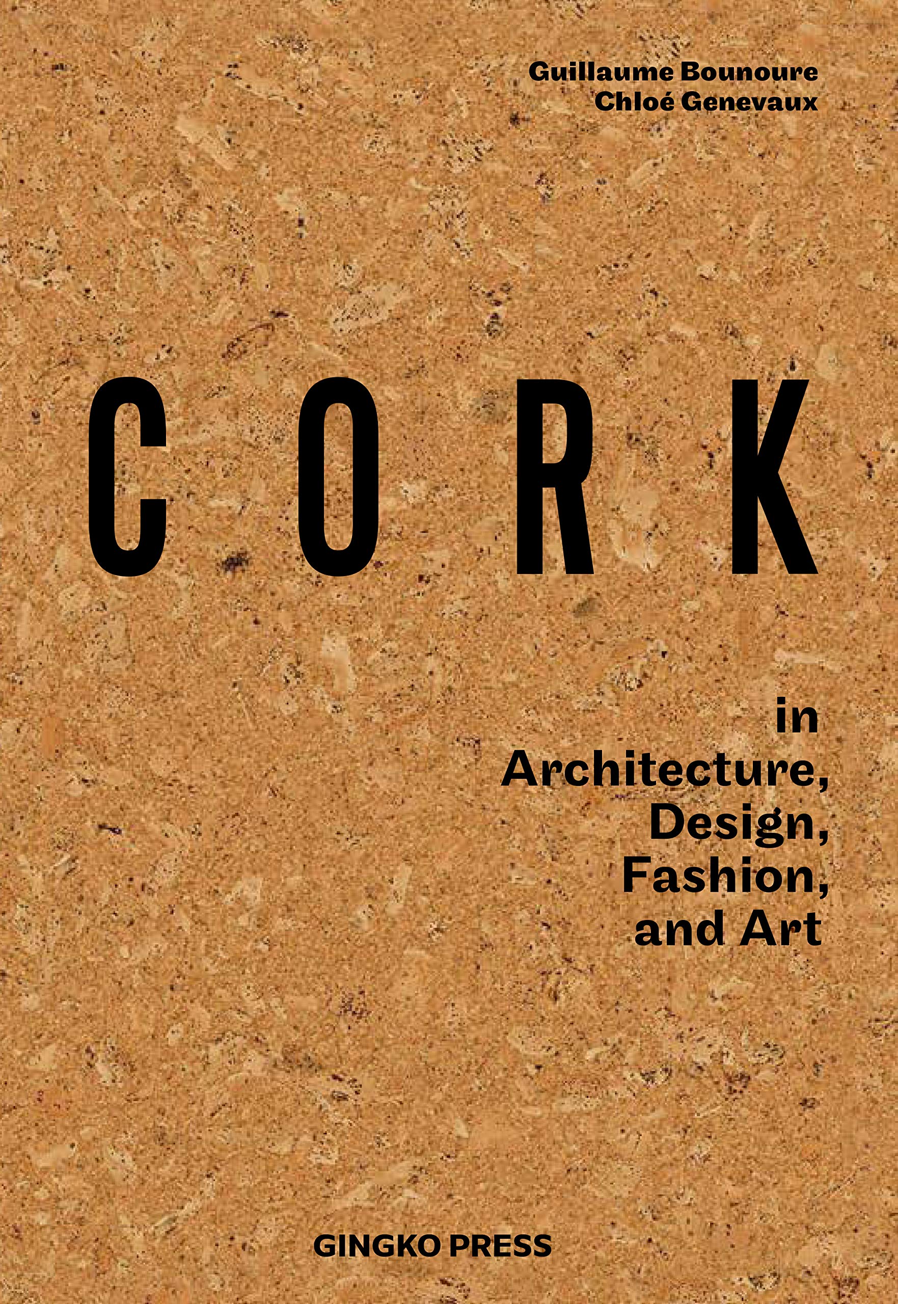 Cork: in Architecture, Design, Fashion, Art