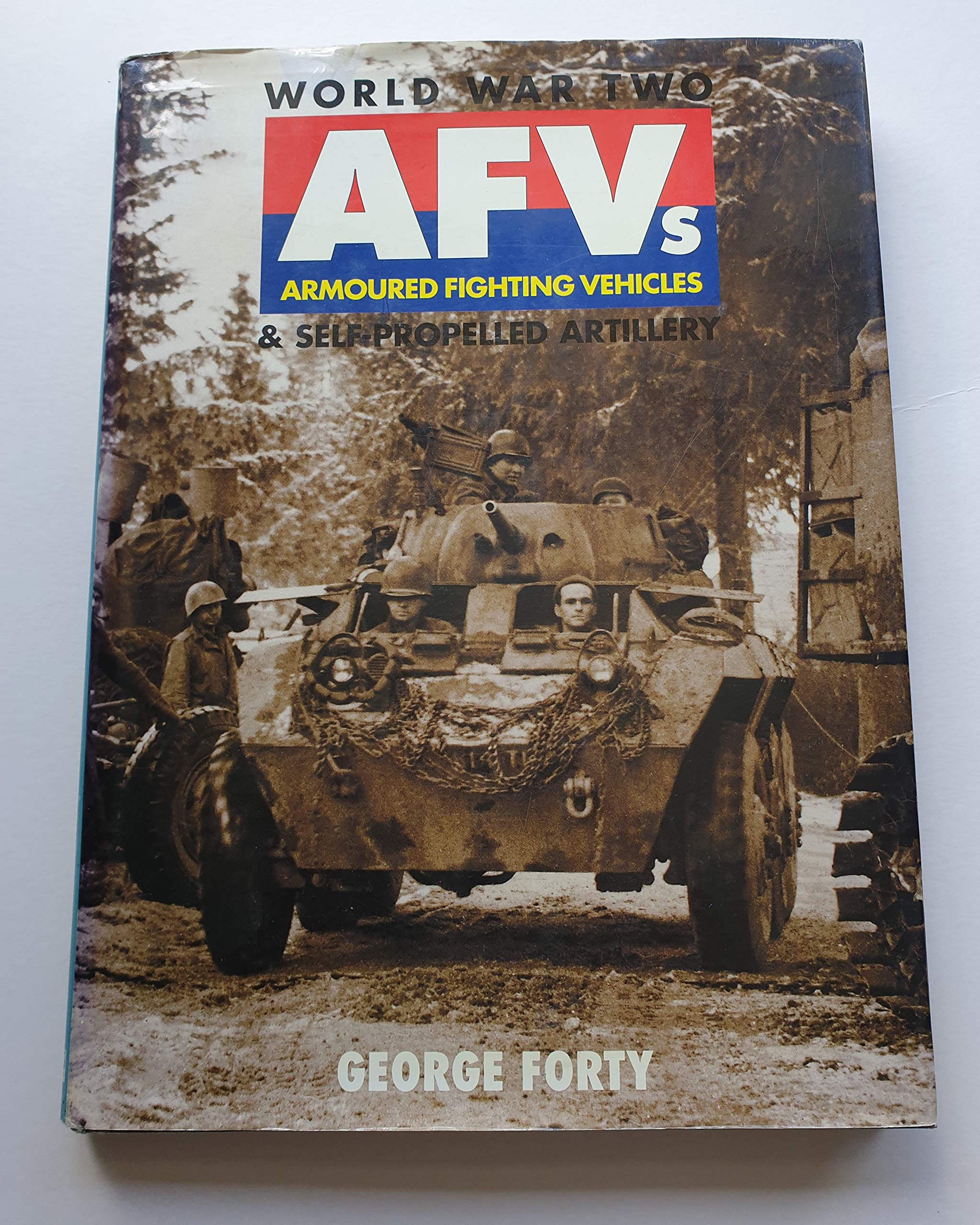 World War Two Armoured Fighting Vehicles: Armoured Fighting Vehicles & Self Propelled Artillery (Old General (Military)) used book depot