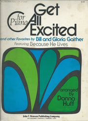 Get All Excited And Other Favorites By Bill And Gloria Gaither Featuring Because He Lives (For Piano) Music Book used book depot