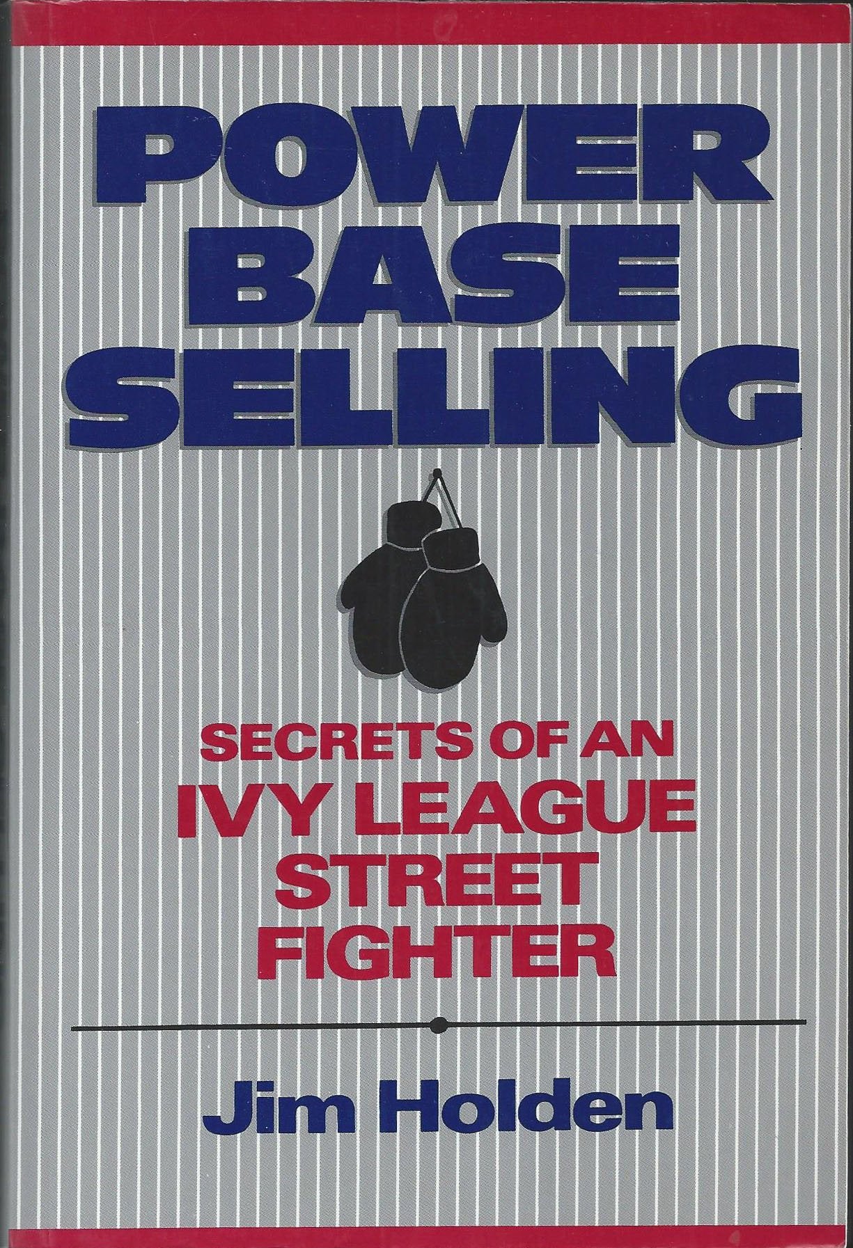 Power Base Selling, Custom Edition: Secrets of an Ivy League Street Fighter used book depot