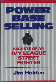 Power Base Selling, Custom Edition: Secrets of an Ivy League Street Fighter used book depot