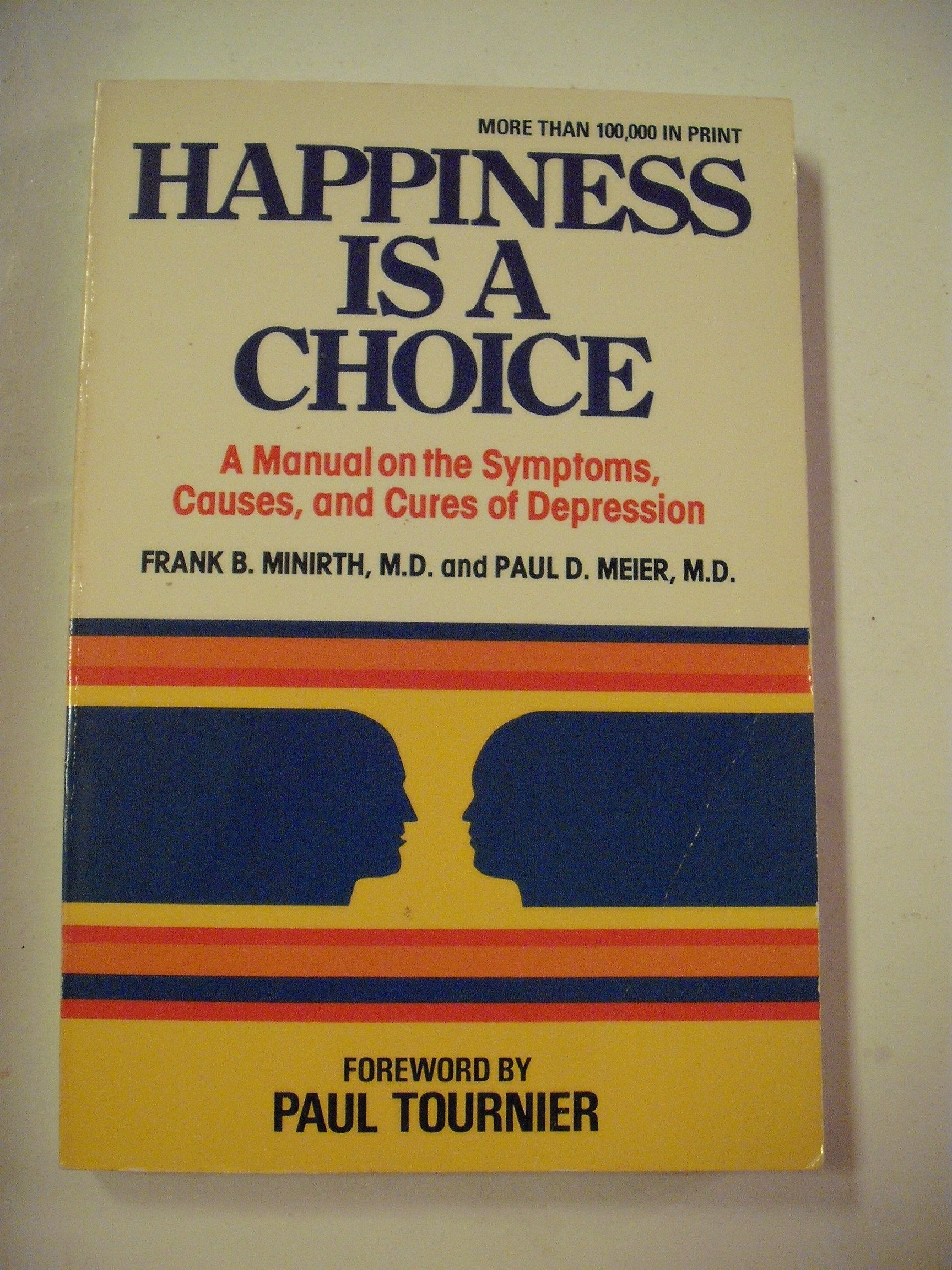 Happiness is a Choice: A Manual on the Symptoms, Causes, and Cures of Depression used book depot