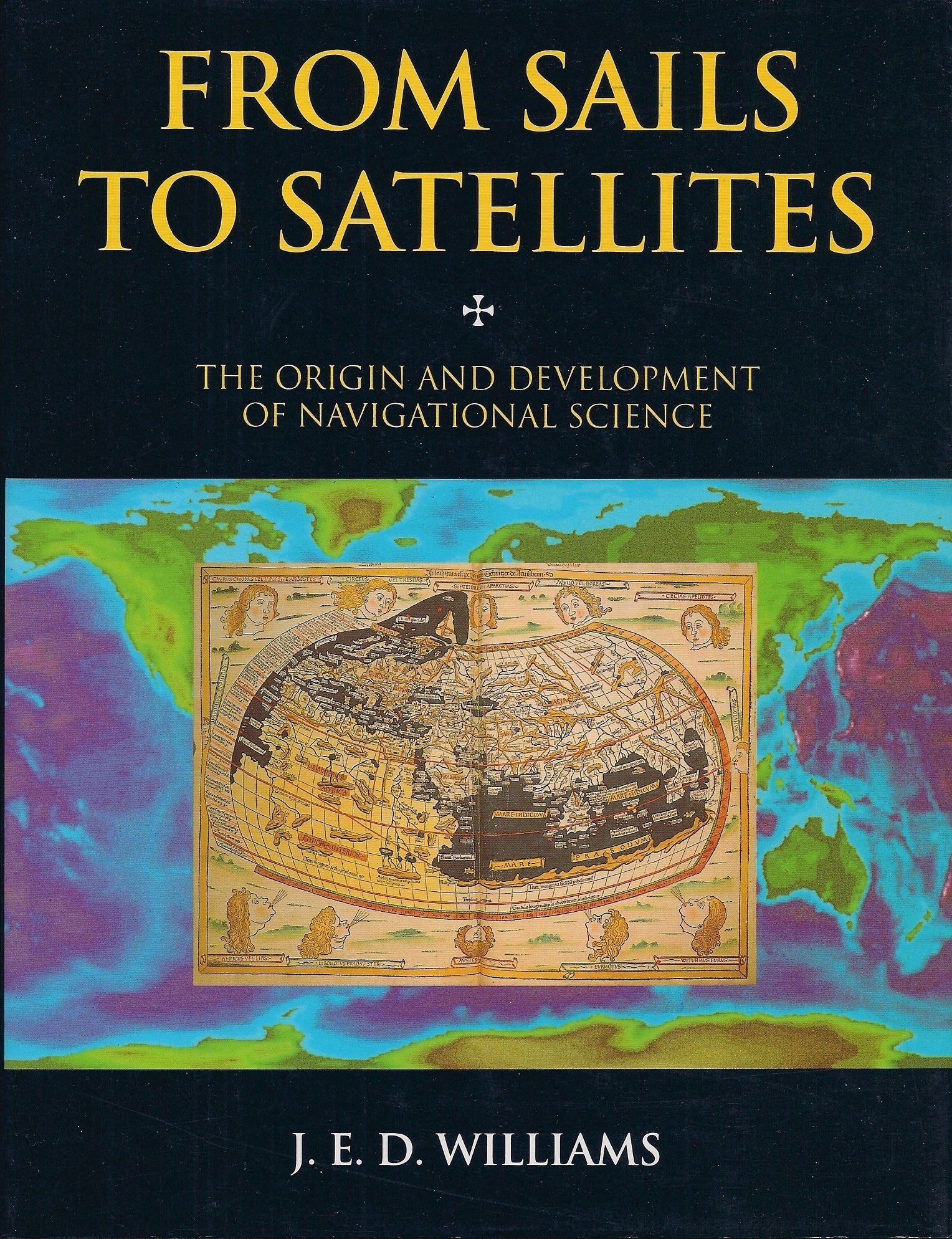 From Sails to Satellites: The Origin and Development of Navigational Science used book depot
