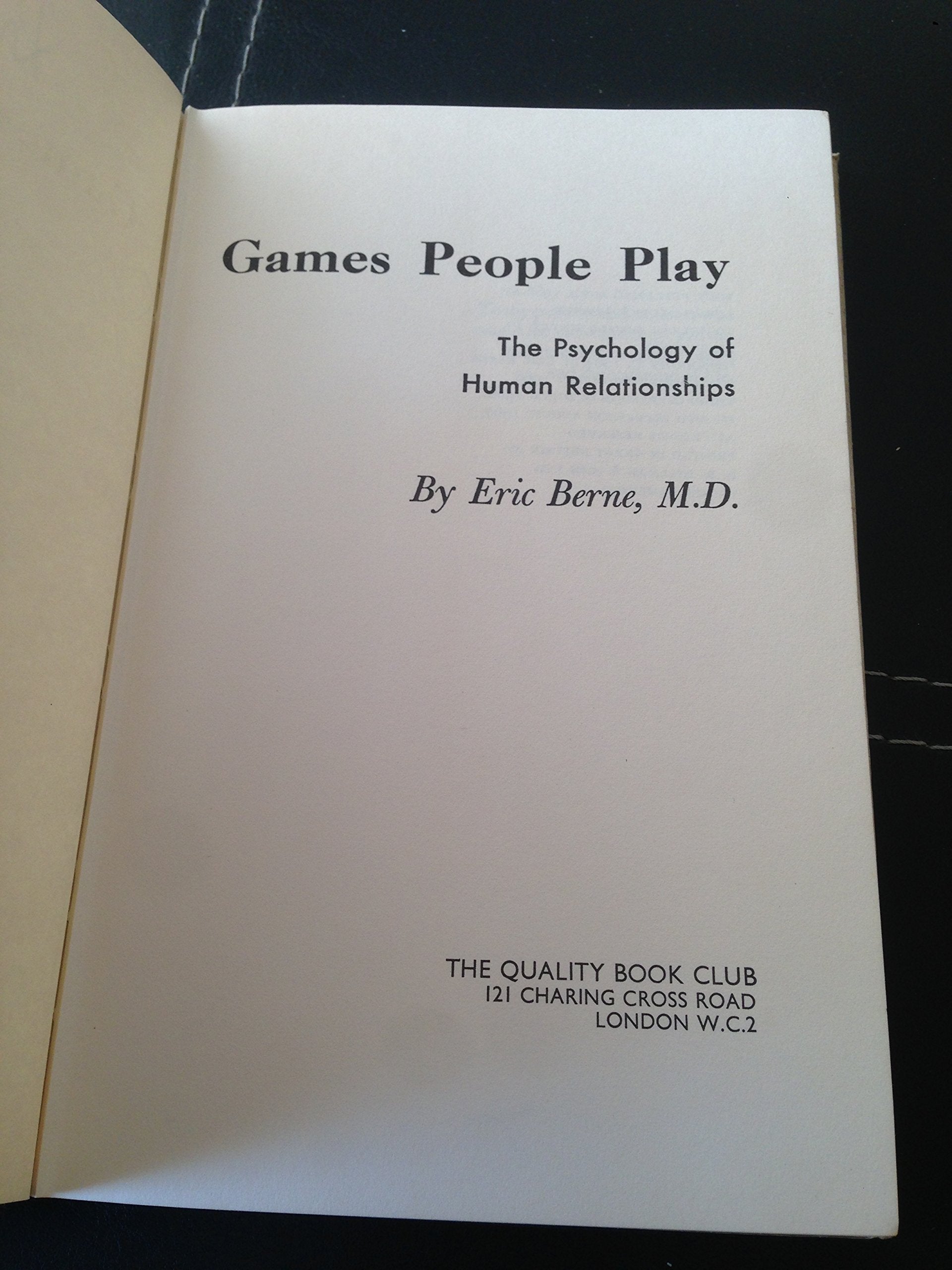 GAMES PEOPLE PLAY - the Psychology of Human Relationships