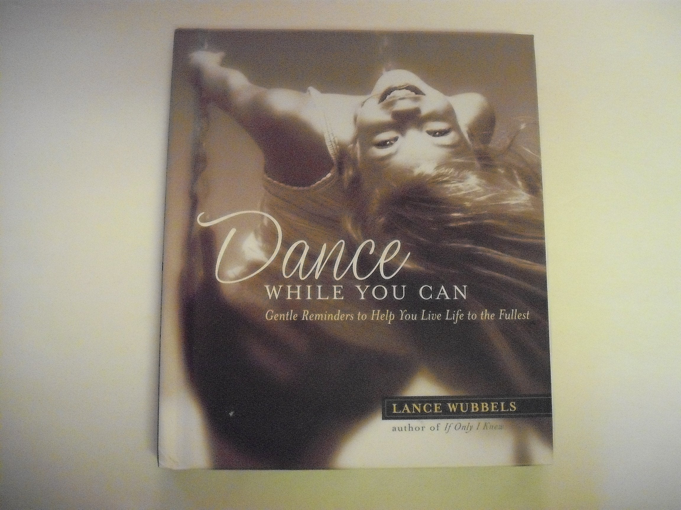 Dance While You Can: Gentle Reminder to Help You Live Life to the Fullest used book depot