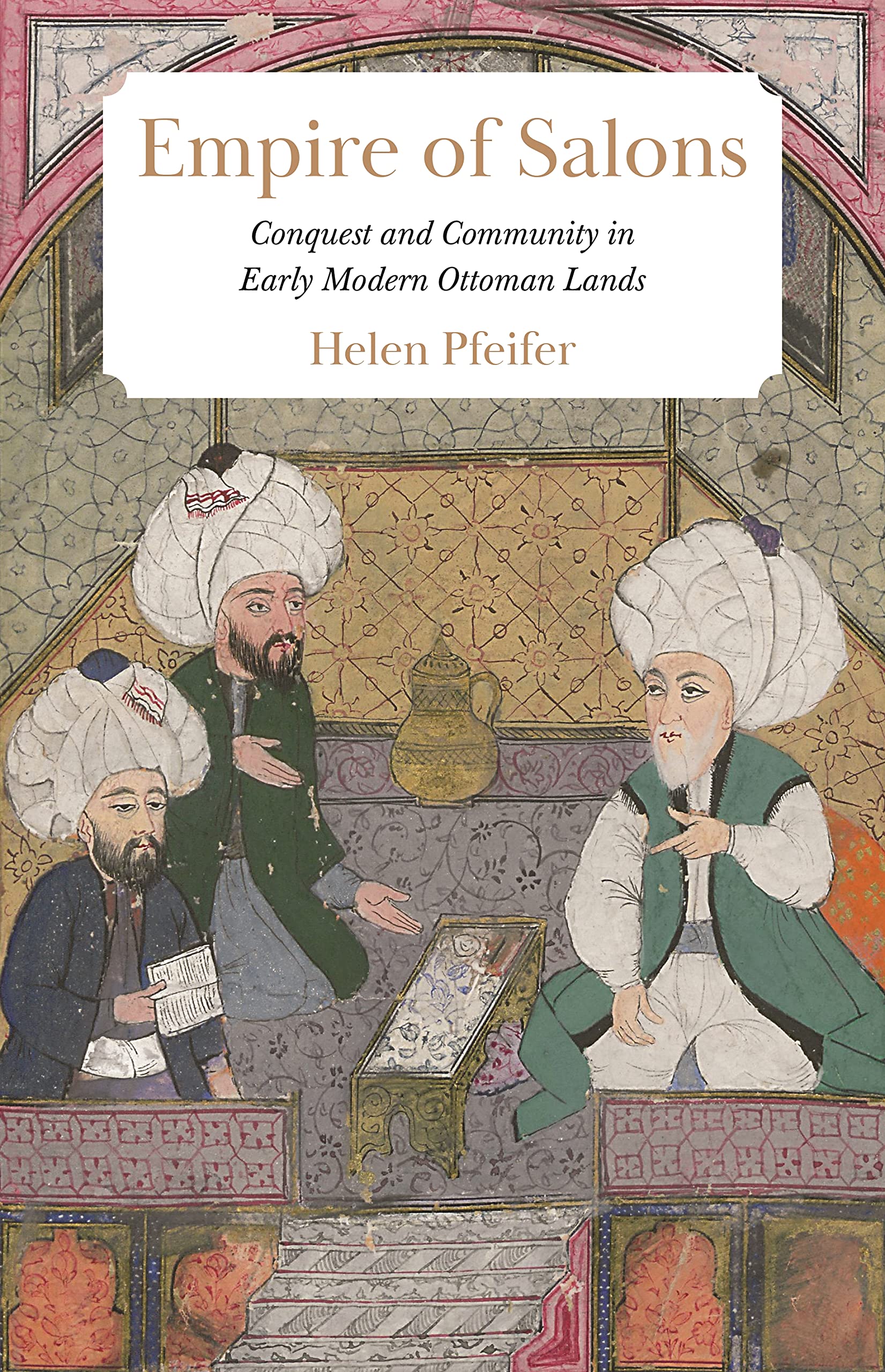 Empire of Salons: Conquest and Community in Early Modern Ottoman Lands used book depot