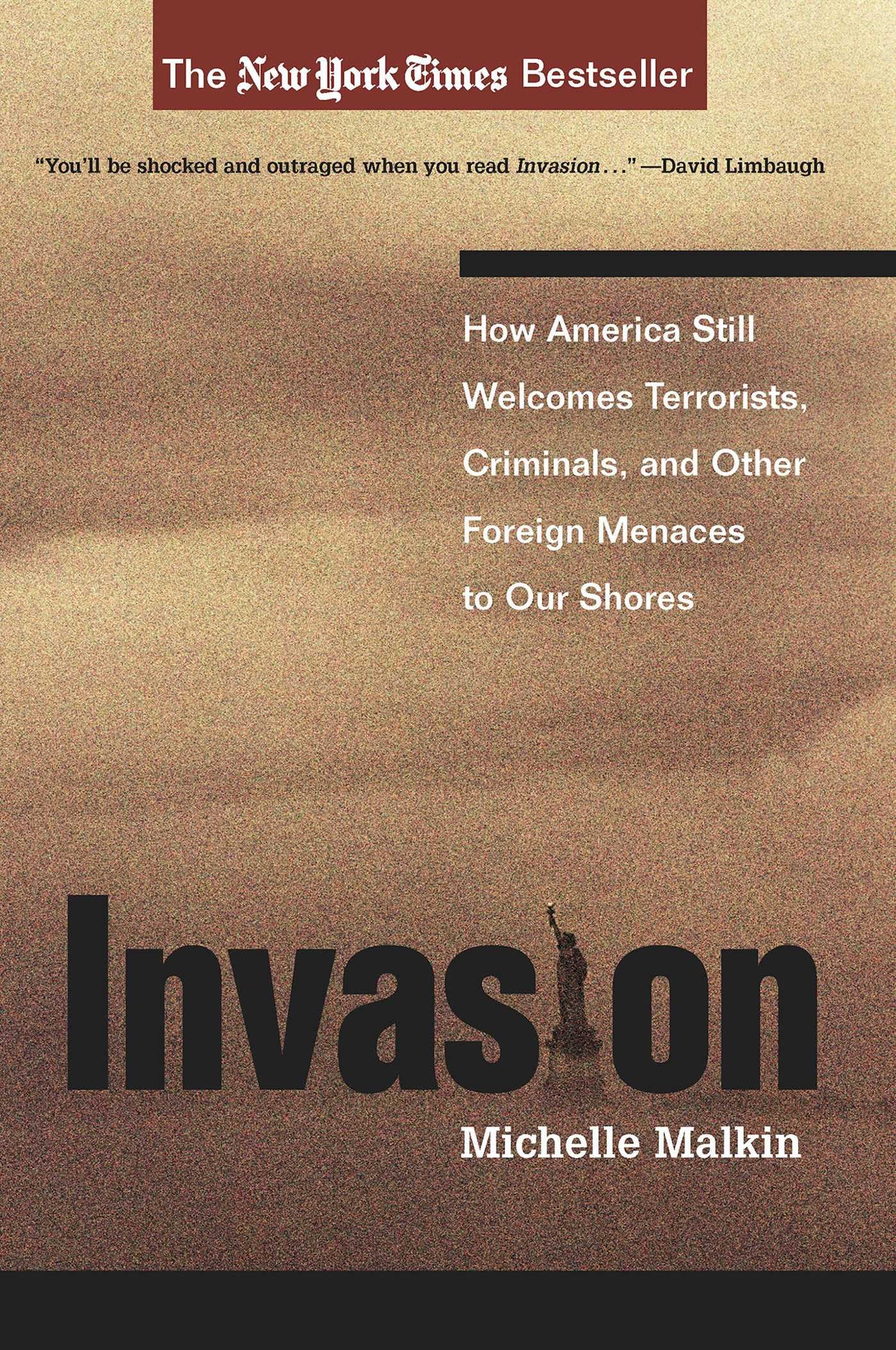 Invasion: How America Still Welcomes Terrorists, Criminals, And Other Foreign Menaces To Our Shores used book depot