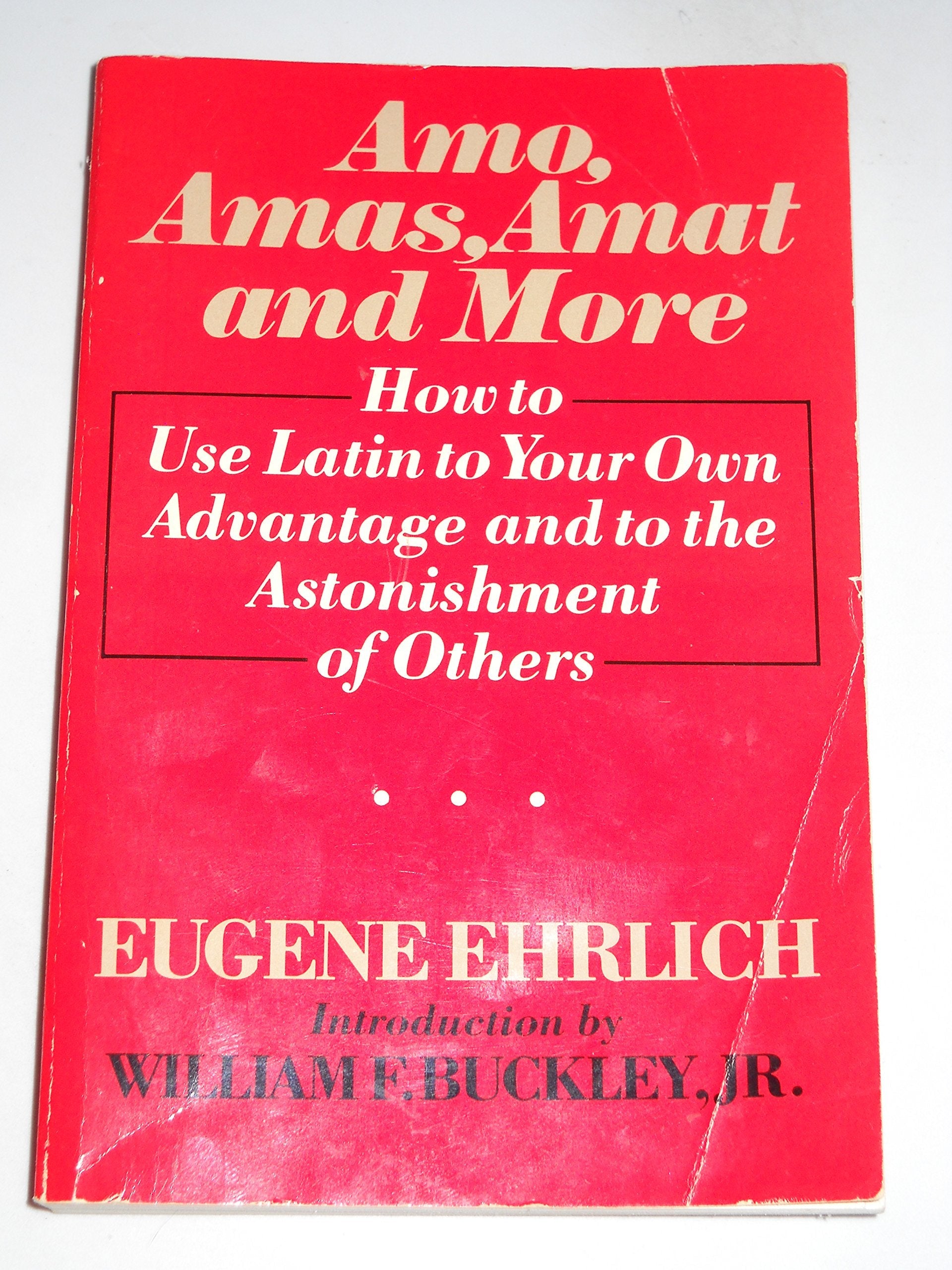 Amo, Amas, Amat, and More: How to Use Latin to Your Own Advantage and to the Astonishment of Others used book depot