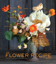 The Flower Recipe Book: 100 Magical, Sculptural, Seasonal Arrangements used book depot