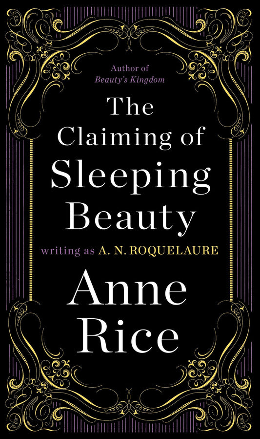 The Claiming of Sleeping Beauty: A Novel A Sleeping Beauty Novel [Paperback] Anne Rice and A N Roquelaure