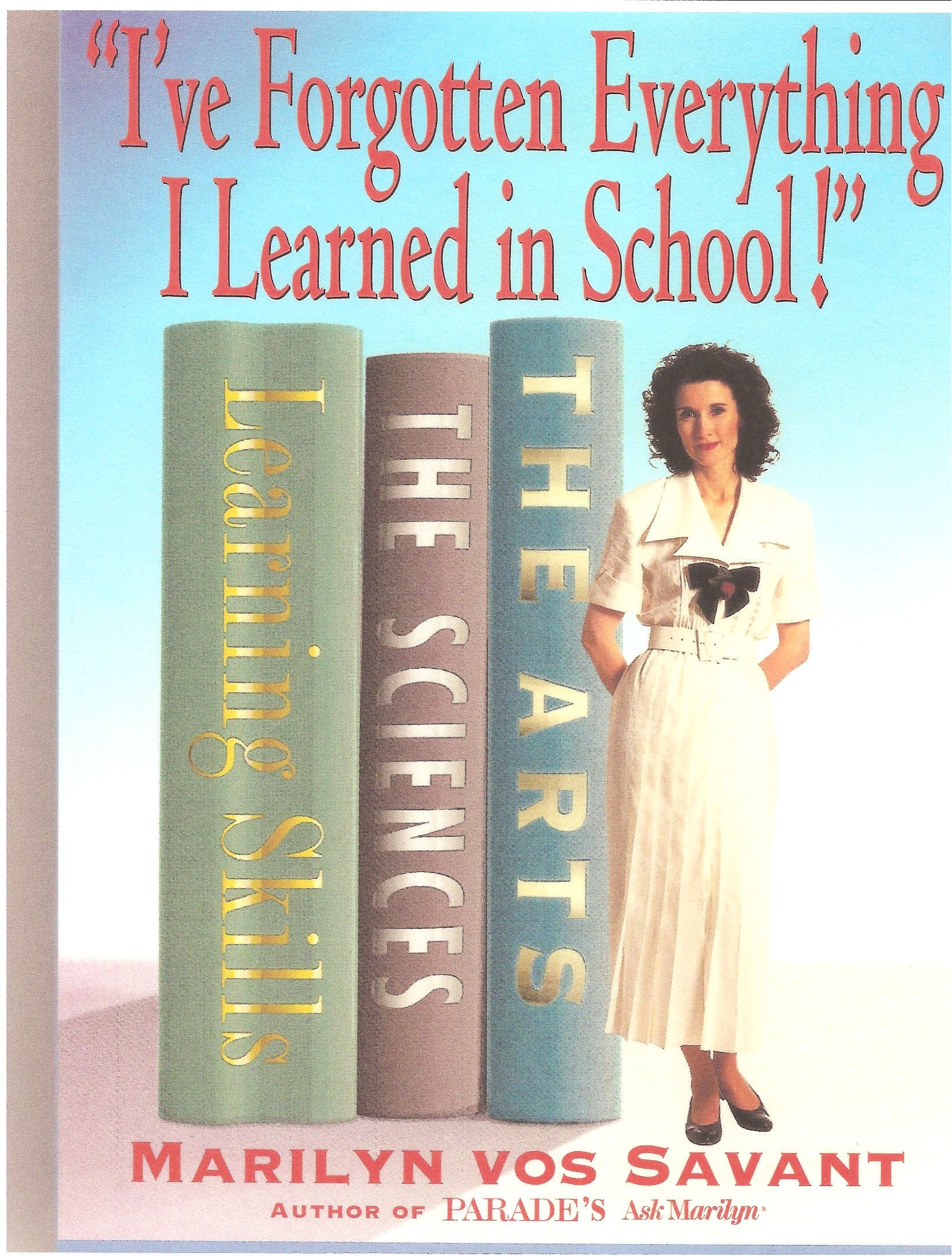 I'Ve Forgotten Everything I Learned in School: A Refresher Course to Help You Reclaim Your Education used book depot