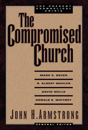The Compromised Church: The Present Evangelical Crisis used book depot