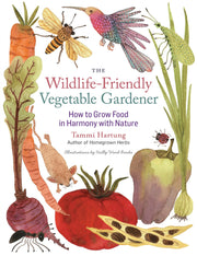 The Wildlife-Friendly Vegetable Gardener: How to Grow Food in Harmony with Nature used book depot