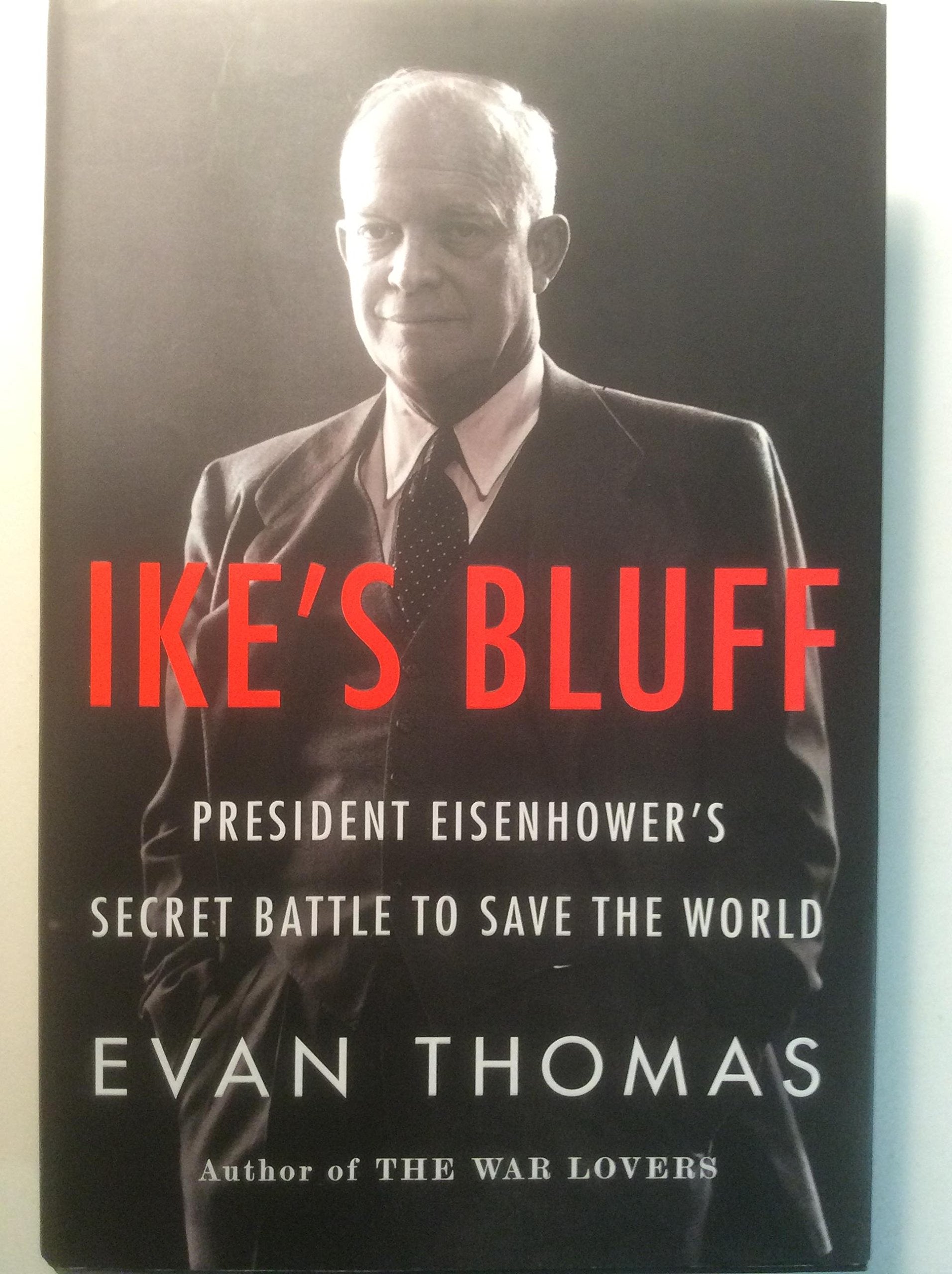 Ike's Bluff: President Eisenhower's Secret Battle to Save the World used book depot