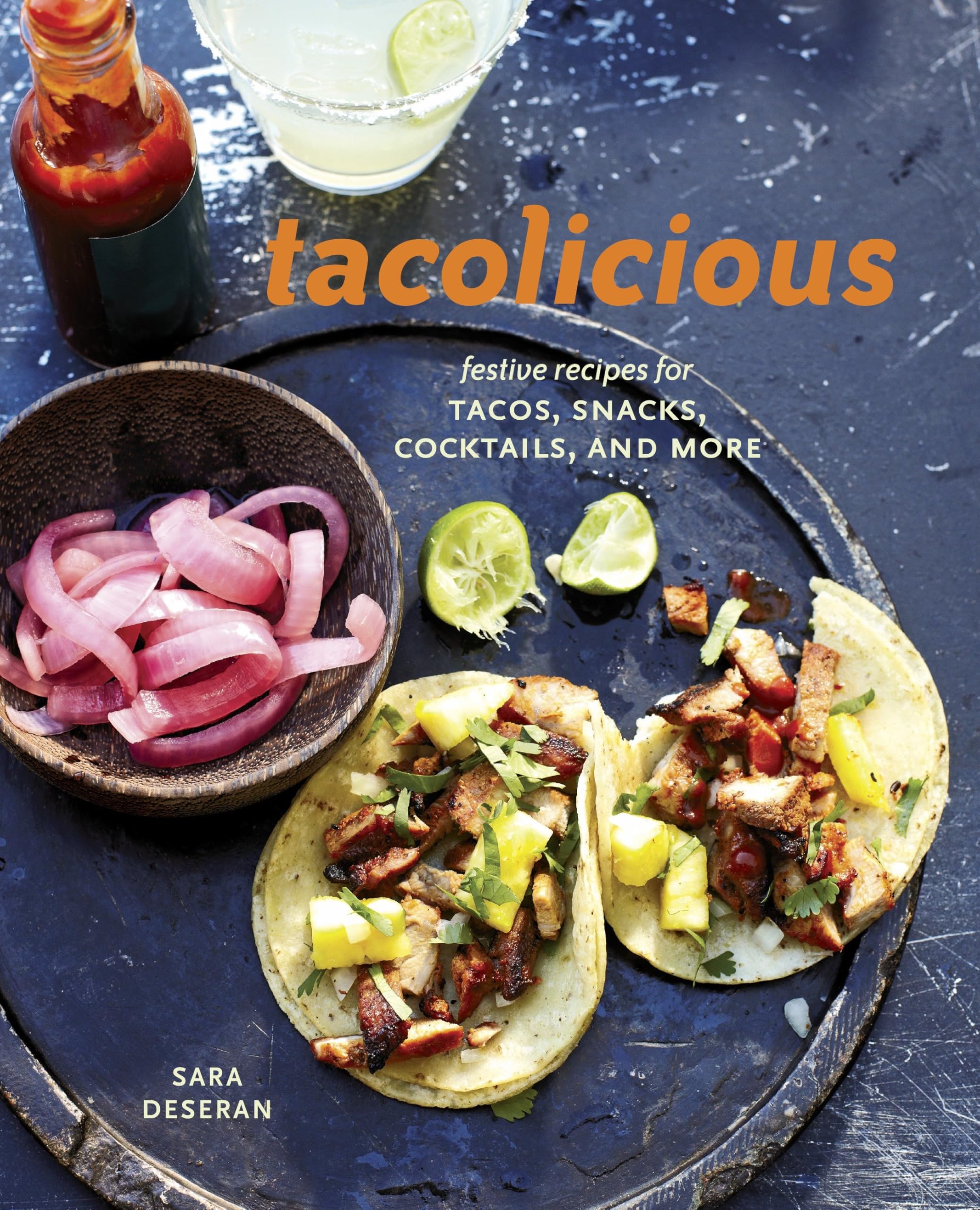 Tacolicious: Festive Recipes for Tacos, Snacks, Cocktails, and More [A Cookbook] used book depot