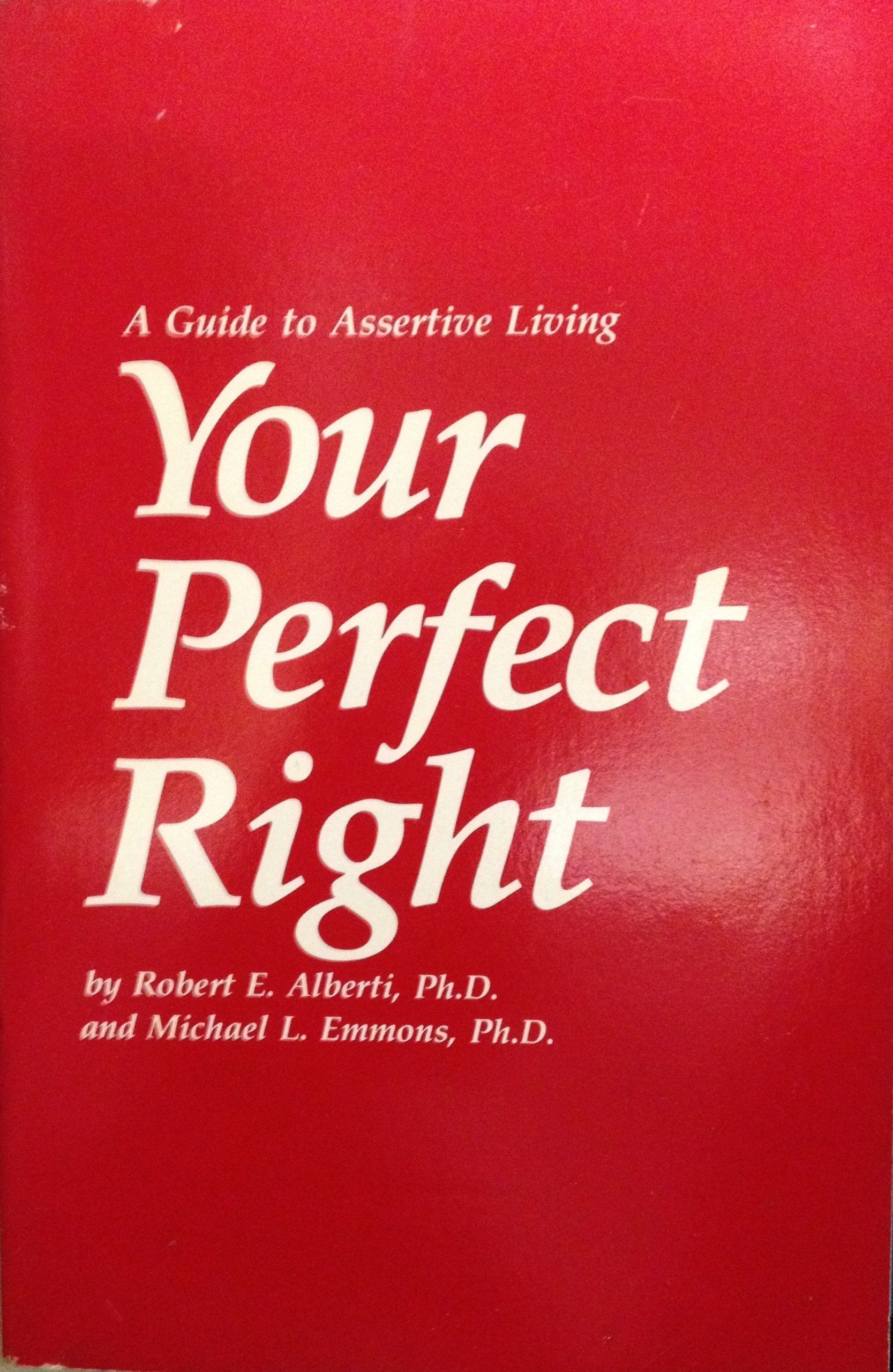 Your Perfect Right: A Guide to Assertive Living used book depot